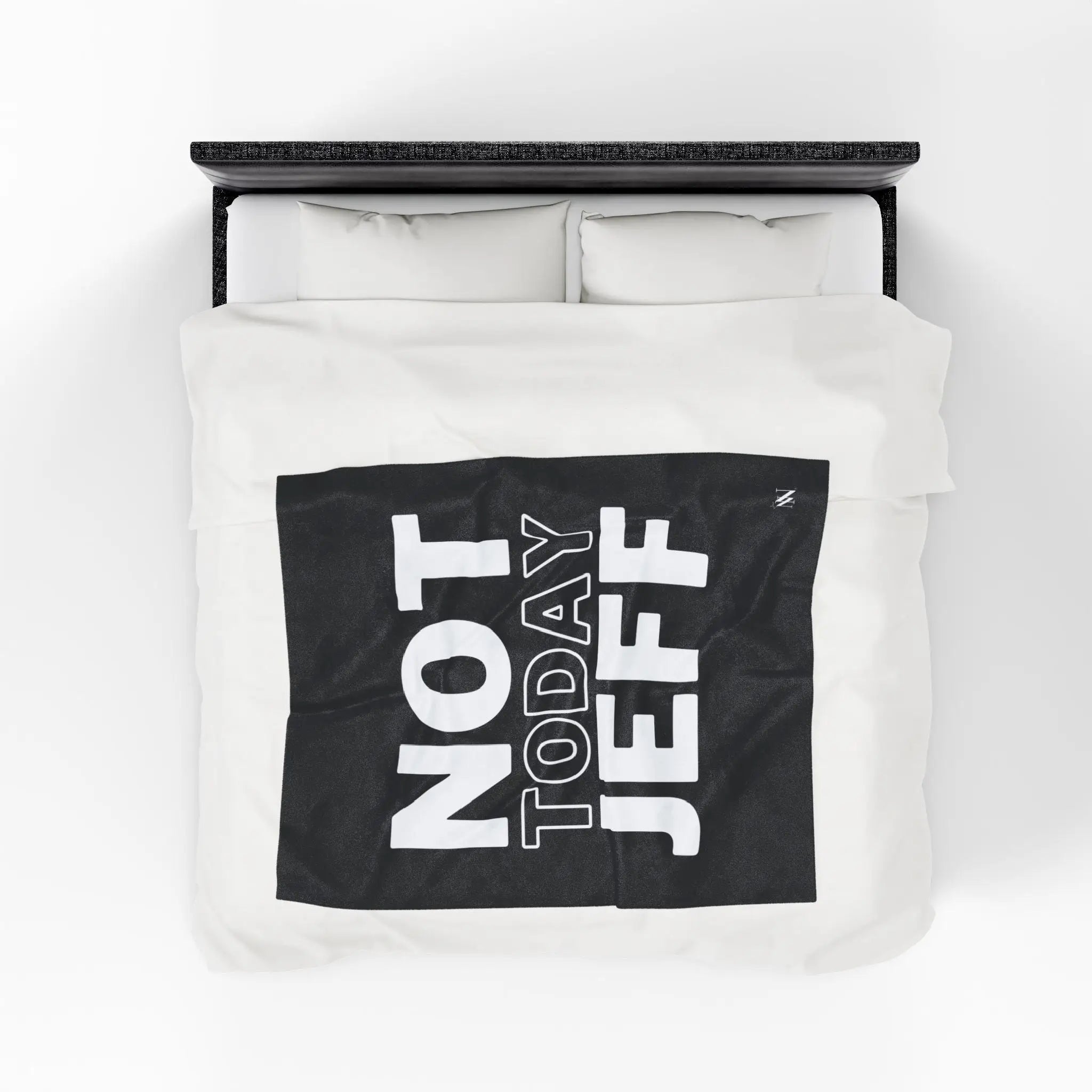 Not Today Jeff | Mix & Match Velveteen Fun-Flirty Lovers’ Blankets