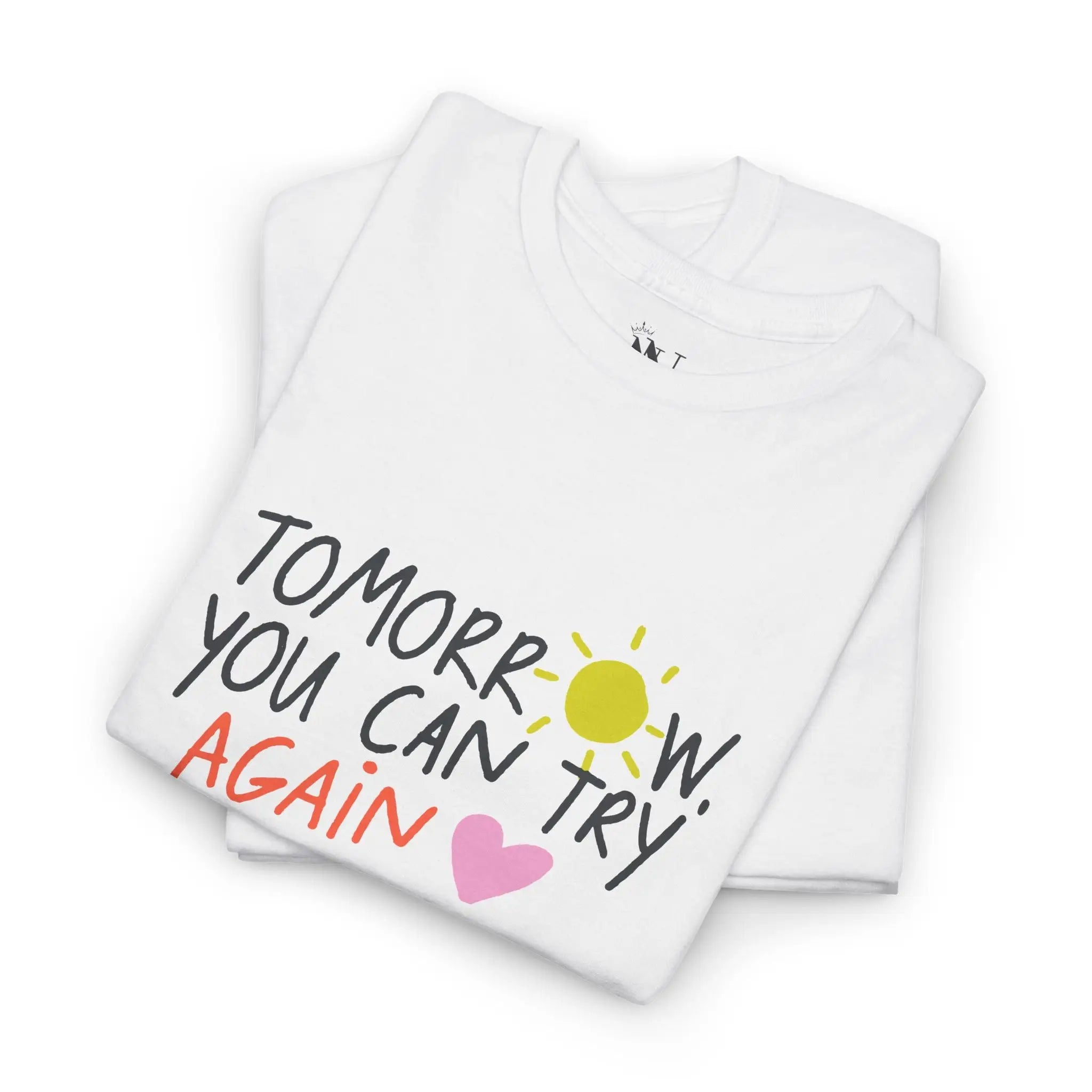 Tomorrow You Can Try Again | Mix & Match Cotton Unisex Fun-Flirty Loversโ T-Shirts