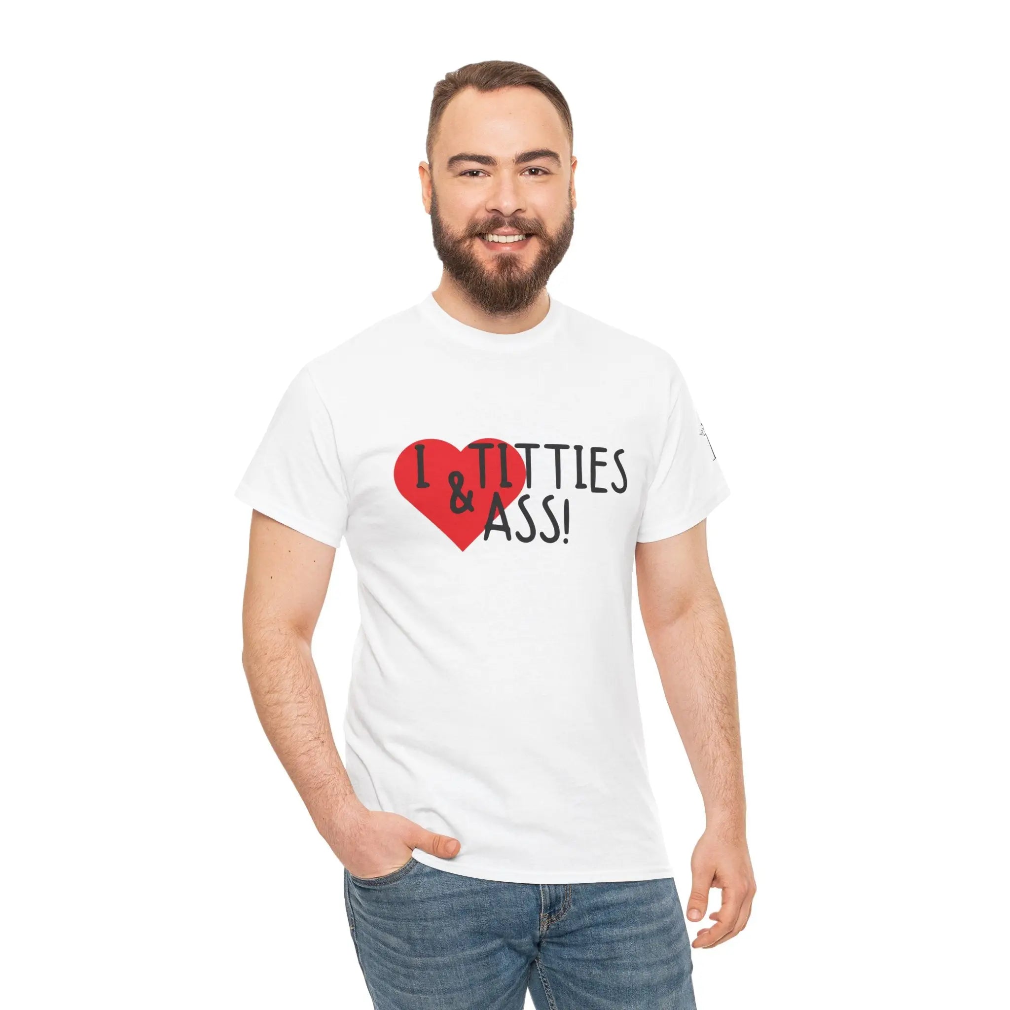 I Love Titties & Ass! | Mix & Match 100% Cotton Unisex Fun-Flirty Lovers’ Tees