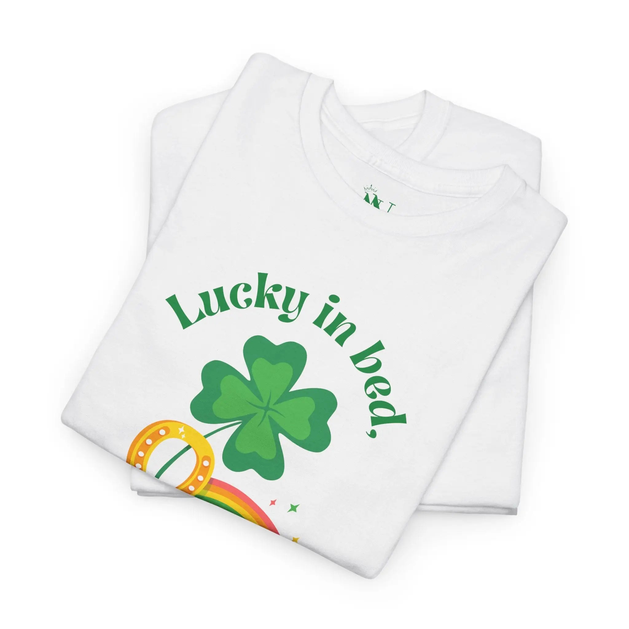 Lucky in Bed Lucky in Life St. Patrick’s Day | Mix & Match Cotton Unisex Fun-Flirty Lovers’ T-Shirts