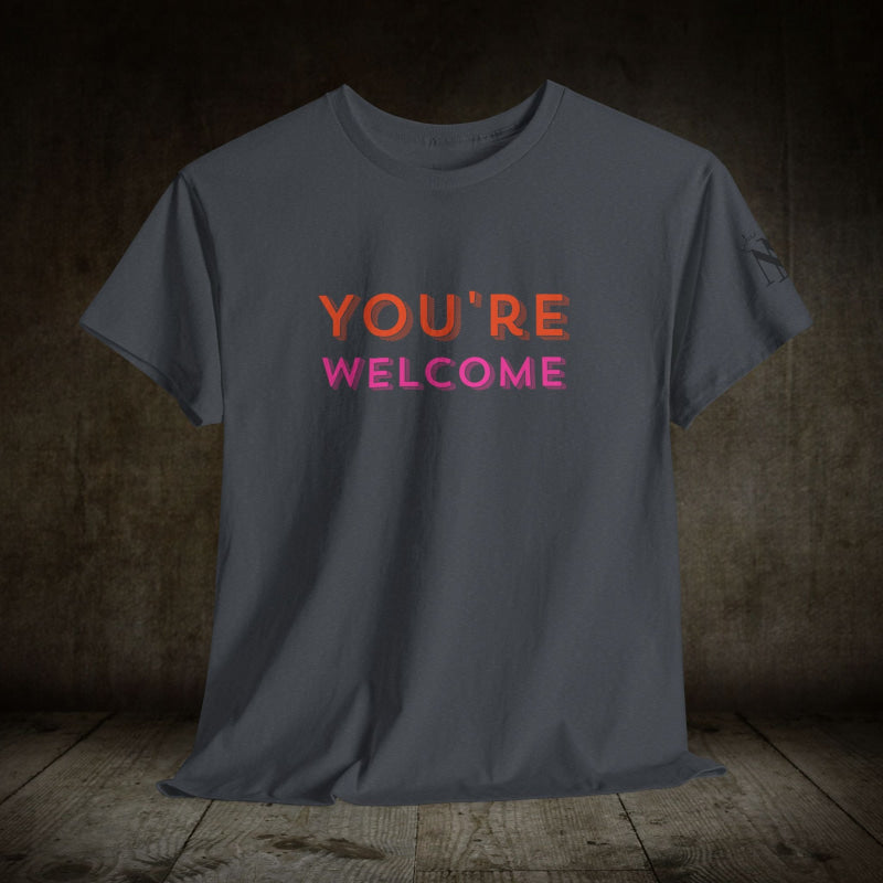 You’re Welcome! | Mix & Match 100% Cotton Unisex Fun-Flirty Lovers’ Tees