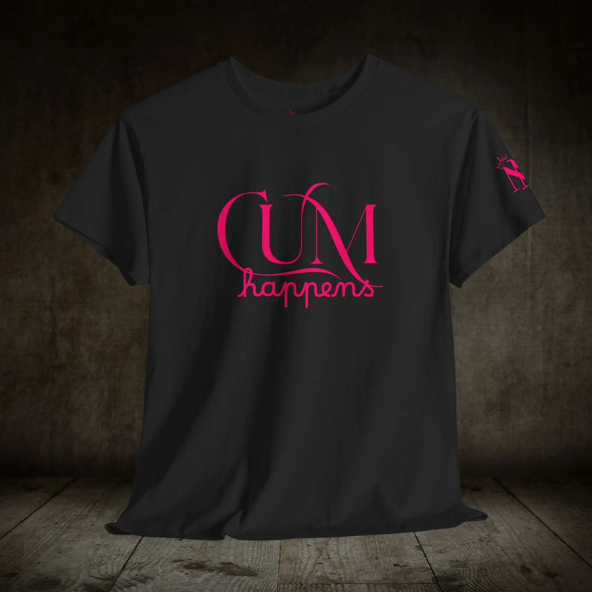 Cum Happens | Mix & Match 100% Cotton Unisex Fun-Flirty Lovers’ Tees
