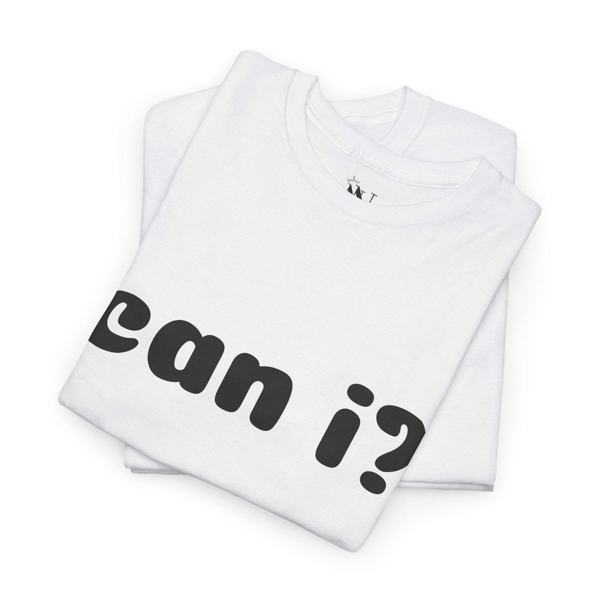 Can I? | Mix & Match 100% Cotton Unisex Fun-Flirty Lovers’ Tees