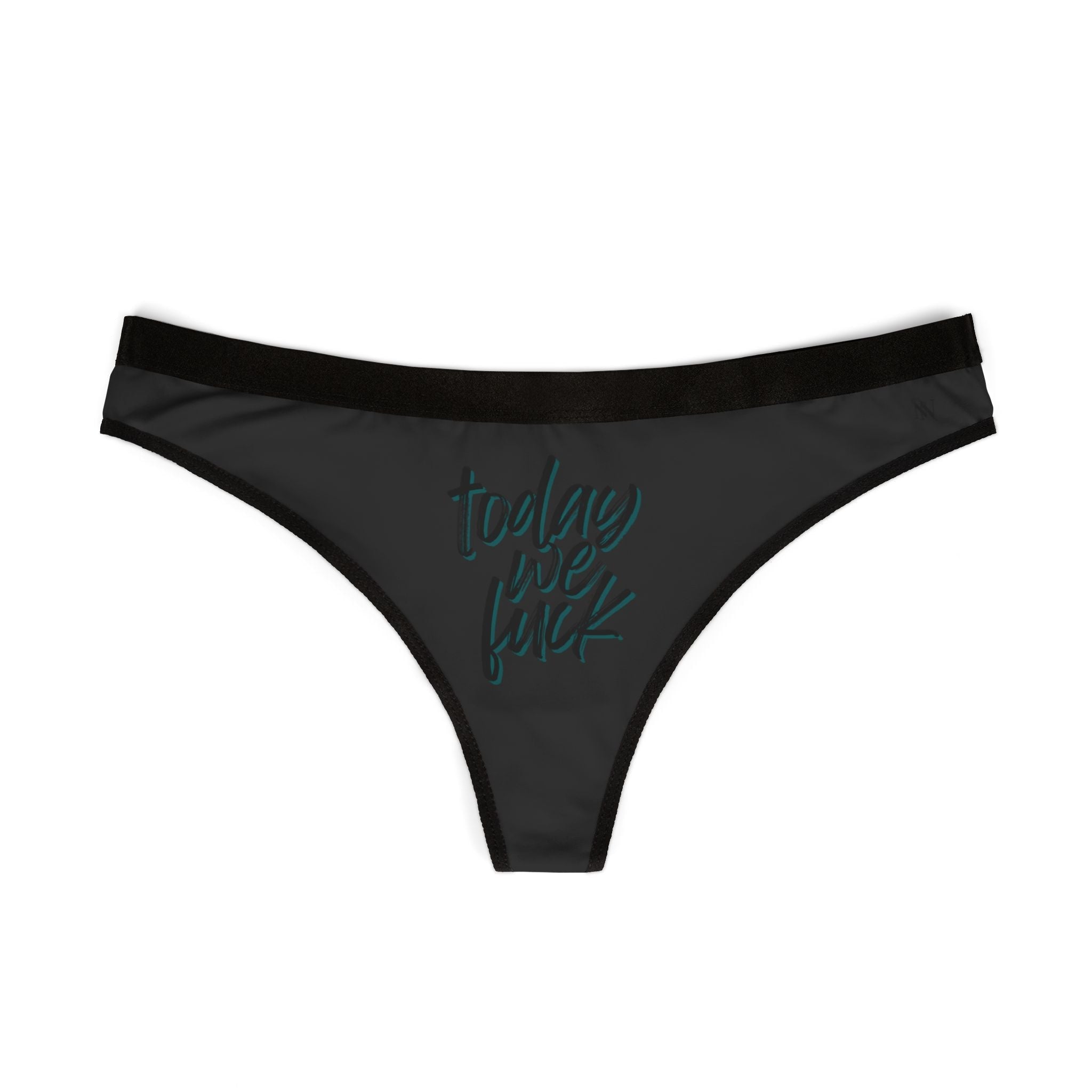 Today We Fuck | Mix & Match Women’s Fun-Flirty Lovers’ Thongs