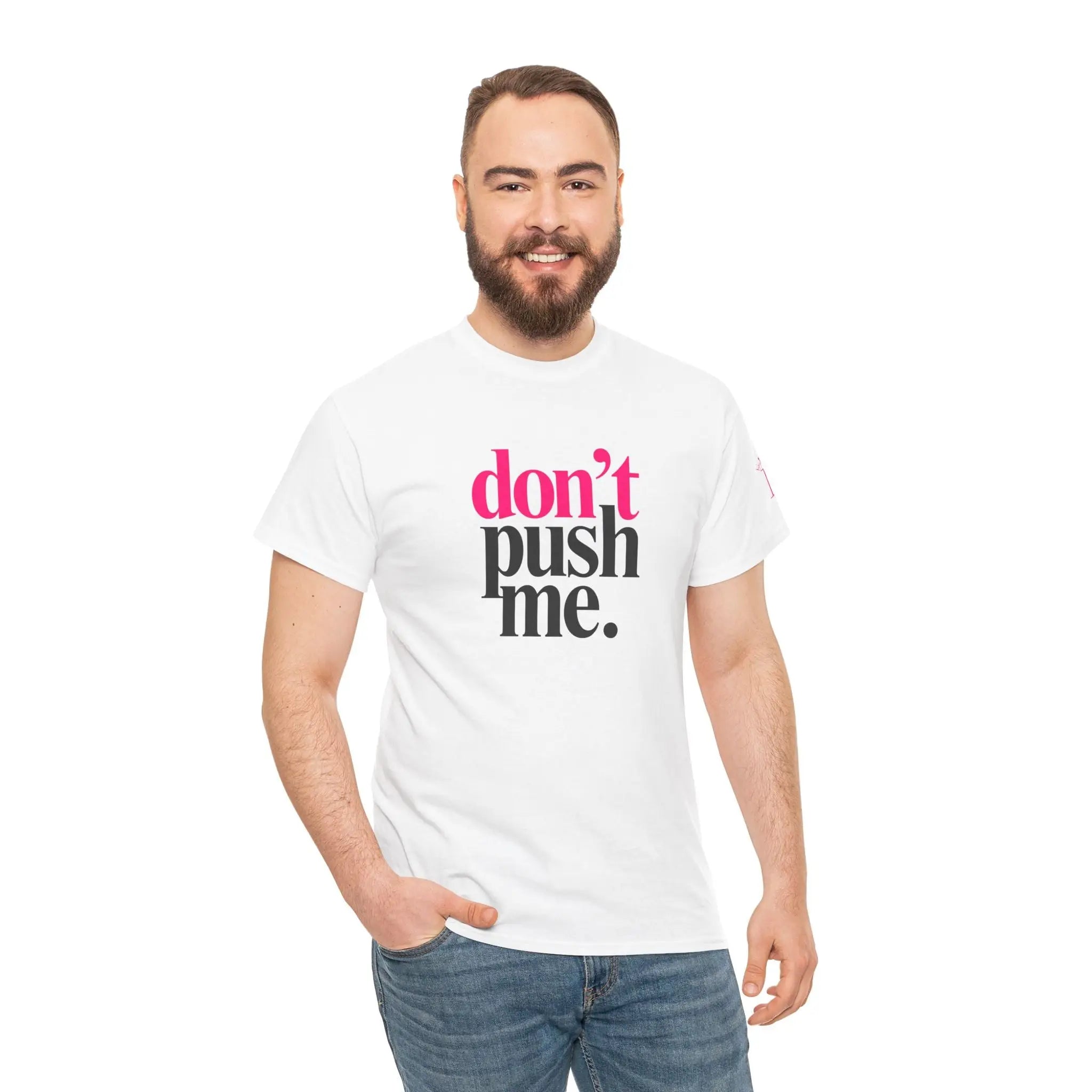 Don’t Push Me | Mix & Match Cotton Unisex Fun-Flirty Lovers’ T-Shirts