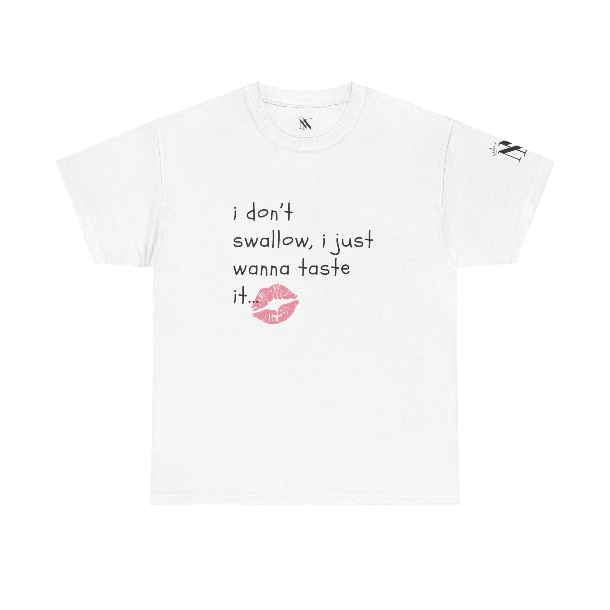 I Don’t Swallow | Mix & Match 100% Cotton Unisex Fun-Flirty Lovers’ Tees