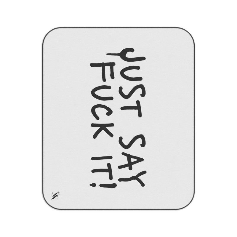 Just Say Fuck It! | Mix Match Fun-Flirty Lovers’ Water-Resistant Blankets