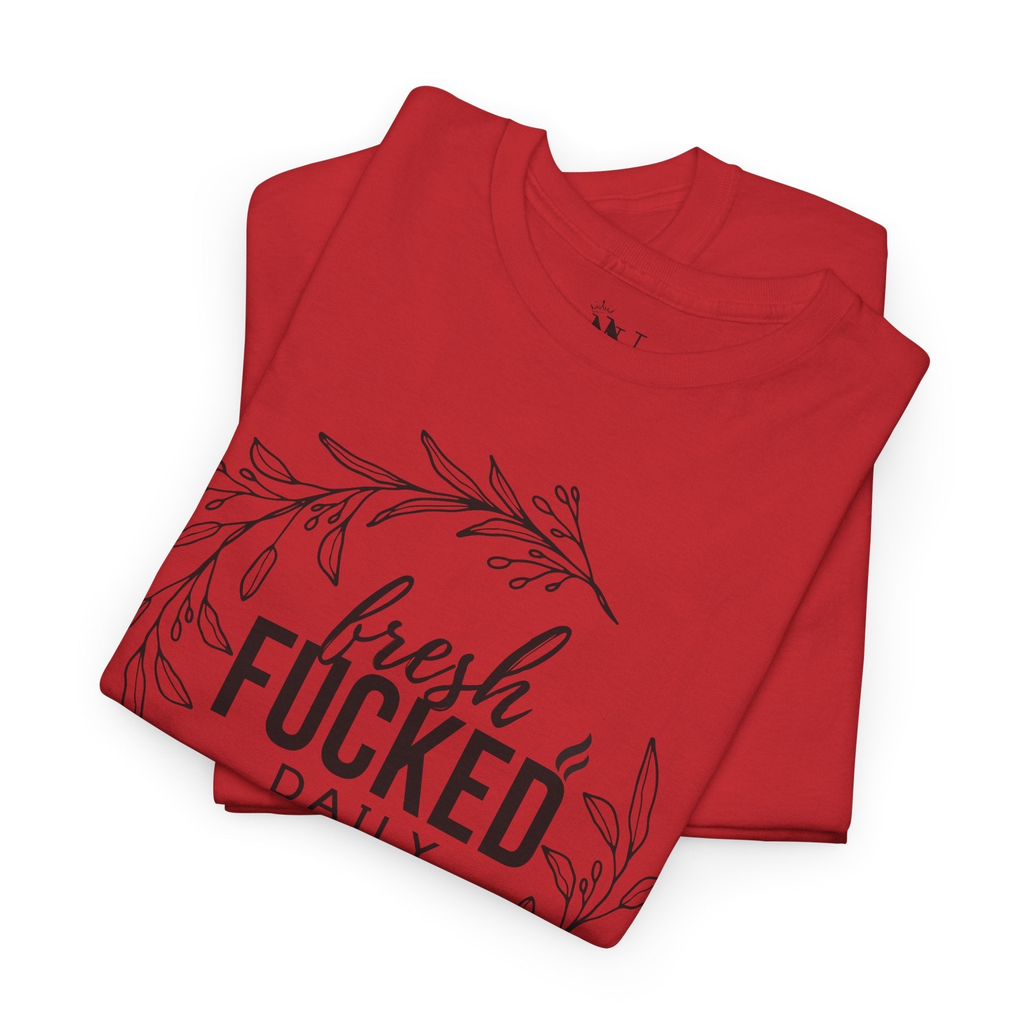 Fresh Fucked Daily | Mix & Match 100% Cotton Unisex Fun-Flirty Lovers’ Tees