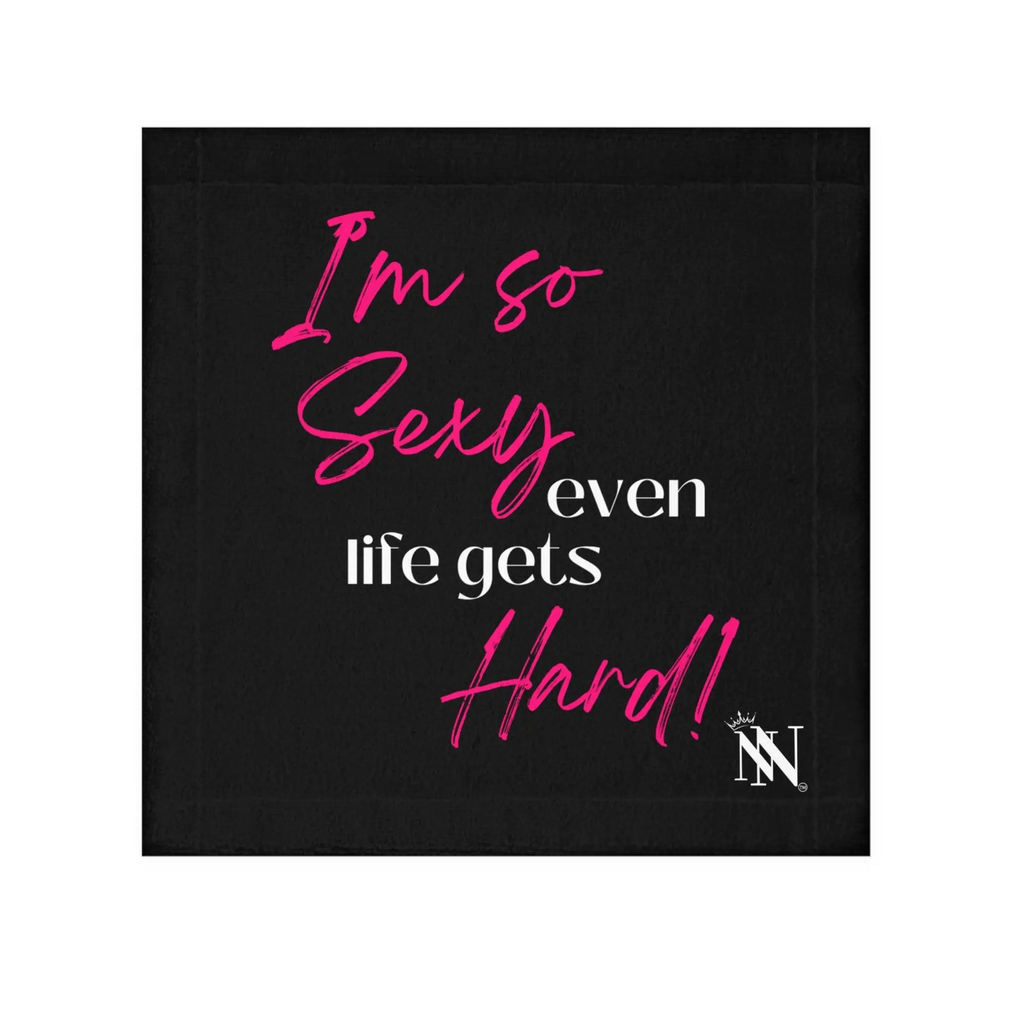 Iâm So Sexy Even Life Gets Hard! Cum Rag