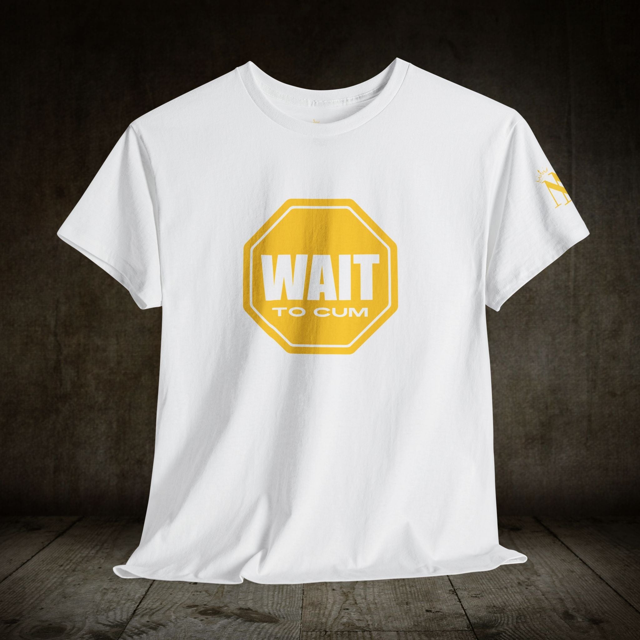 Wait to Cum Sign | Mix & Match 100% Cotton Unisex Fun-Flirty Lovers’ Tees