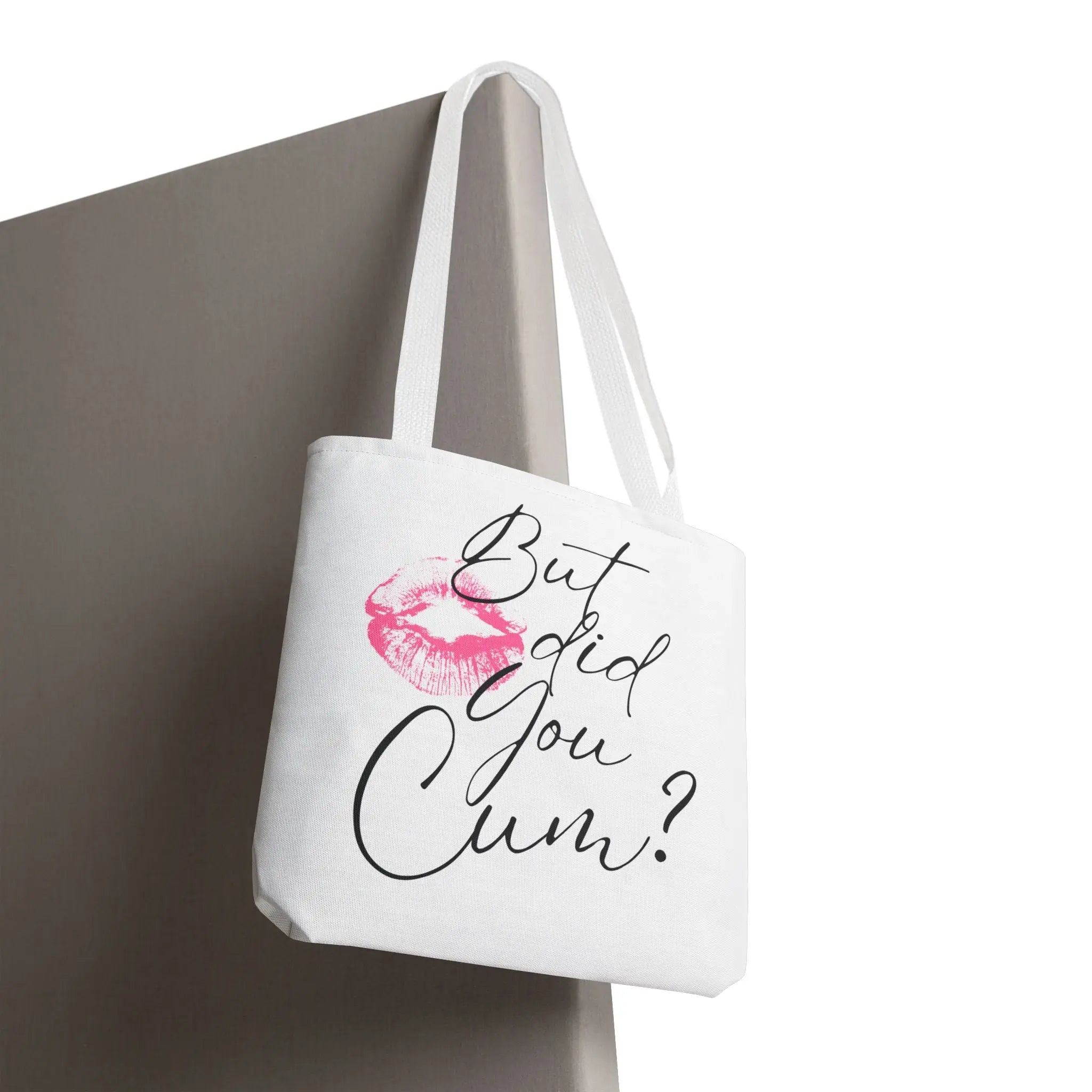 But did you Cum? with a Kiss Tote Bag