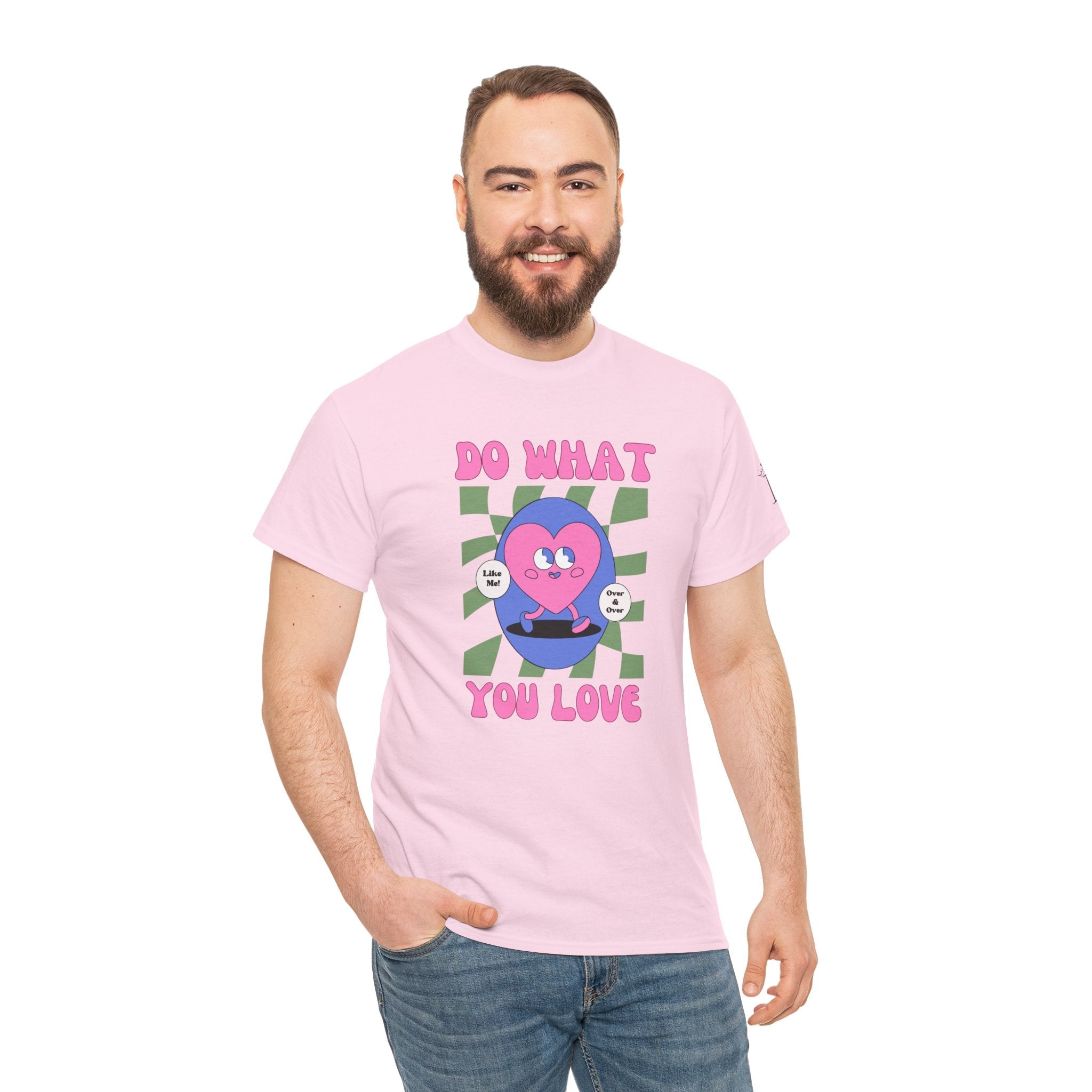 Do What You Love! Like Me Cotton T-Shirt