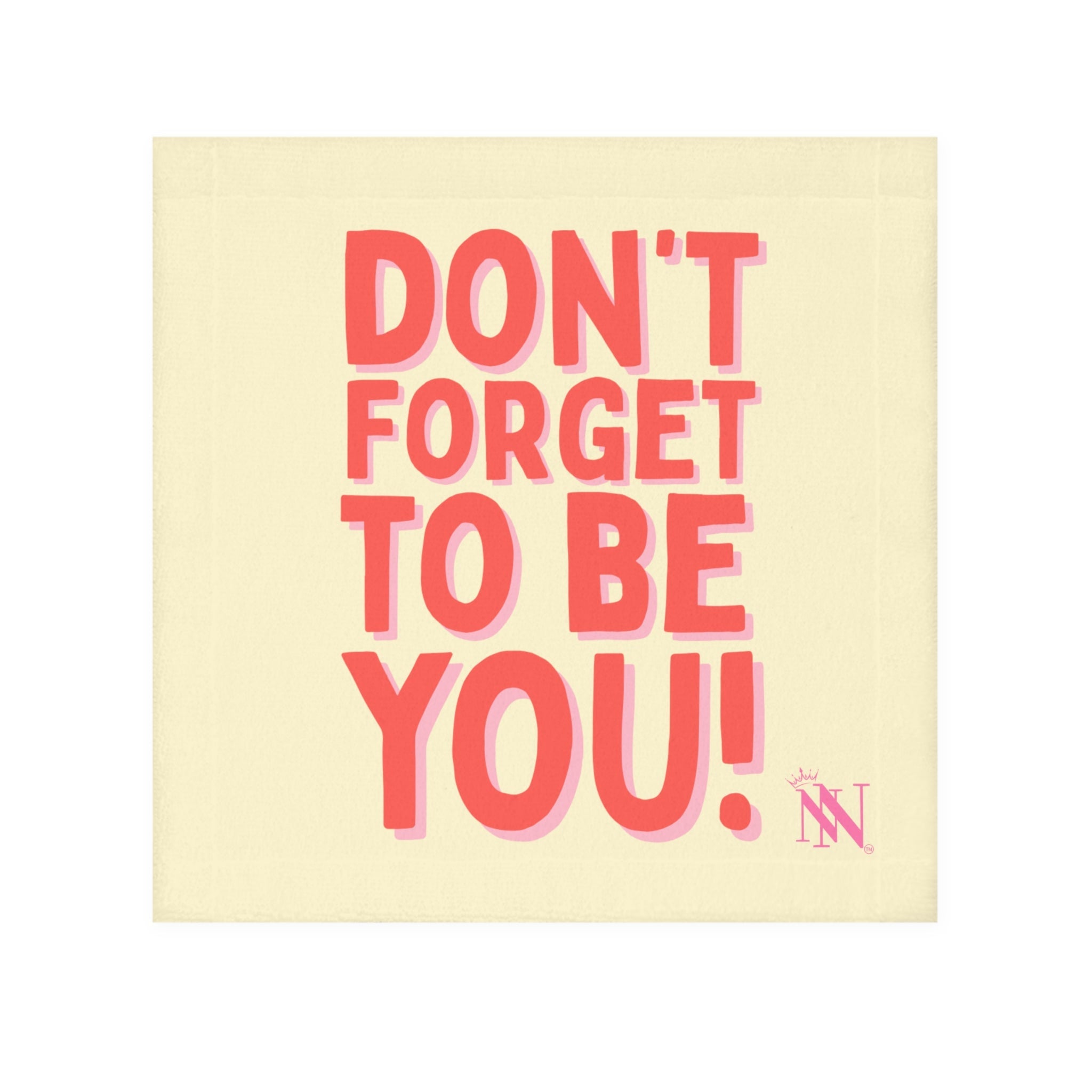 Don’t Forget to Be You! Cum Rag