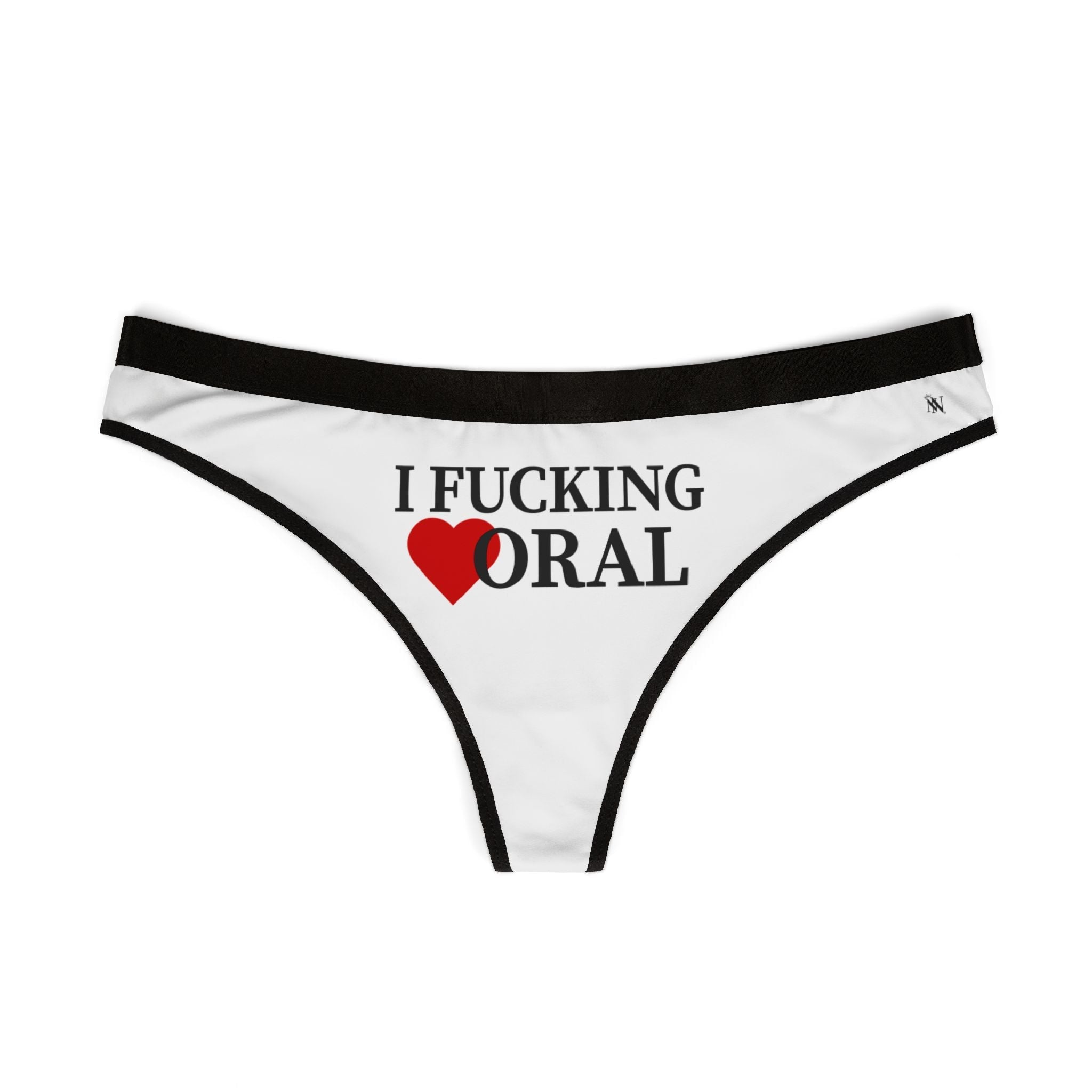 I Fucking Love Oral | Mix & Match Women’s Fun-Flirty Lovers’ Thongs
