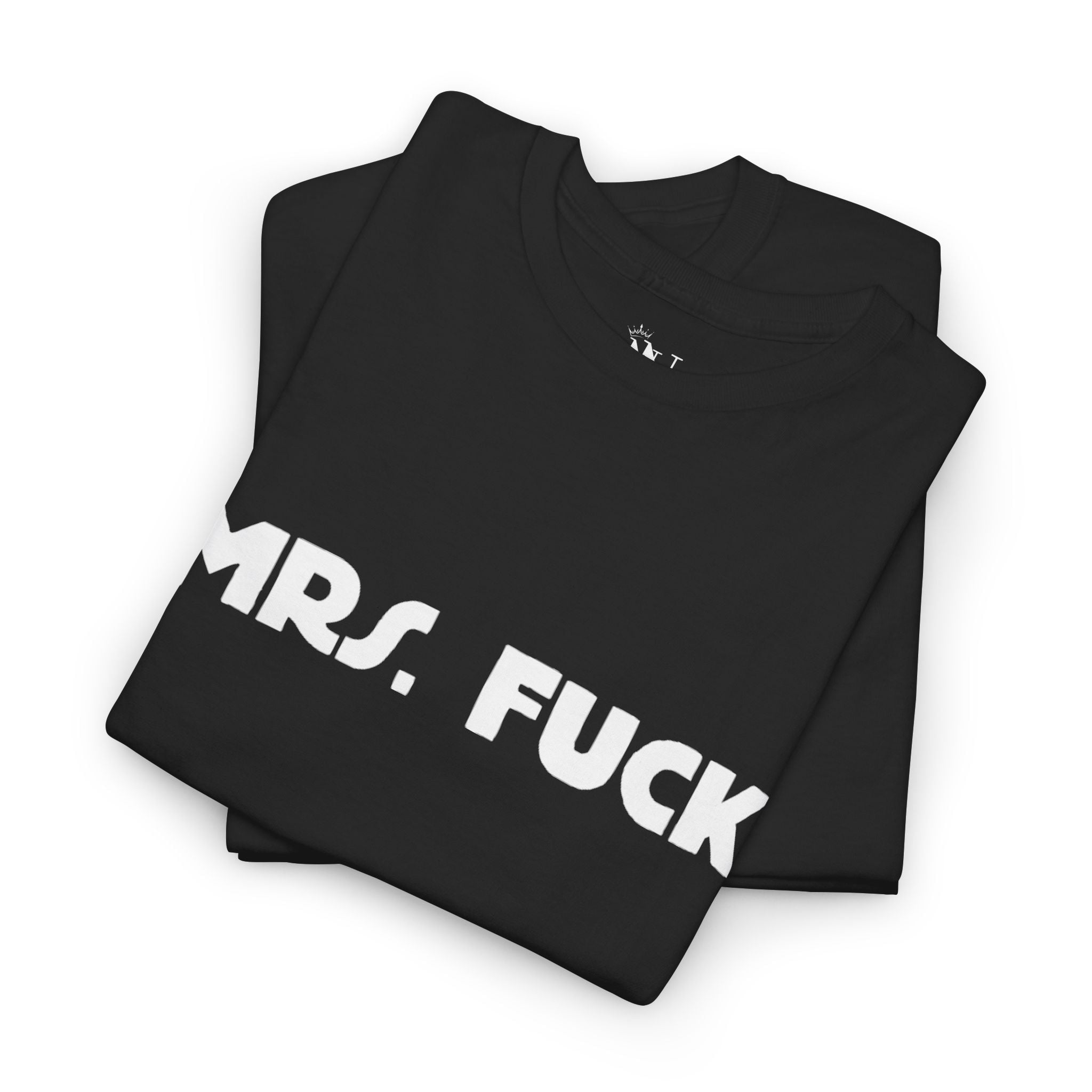 Mrs. Fuck | Mix & Match 100% Cotton Unisex Fun-Flirty Lovers’ Tees