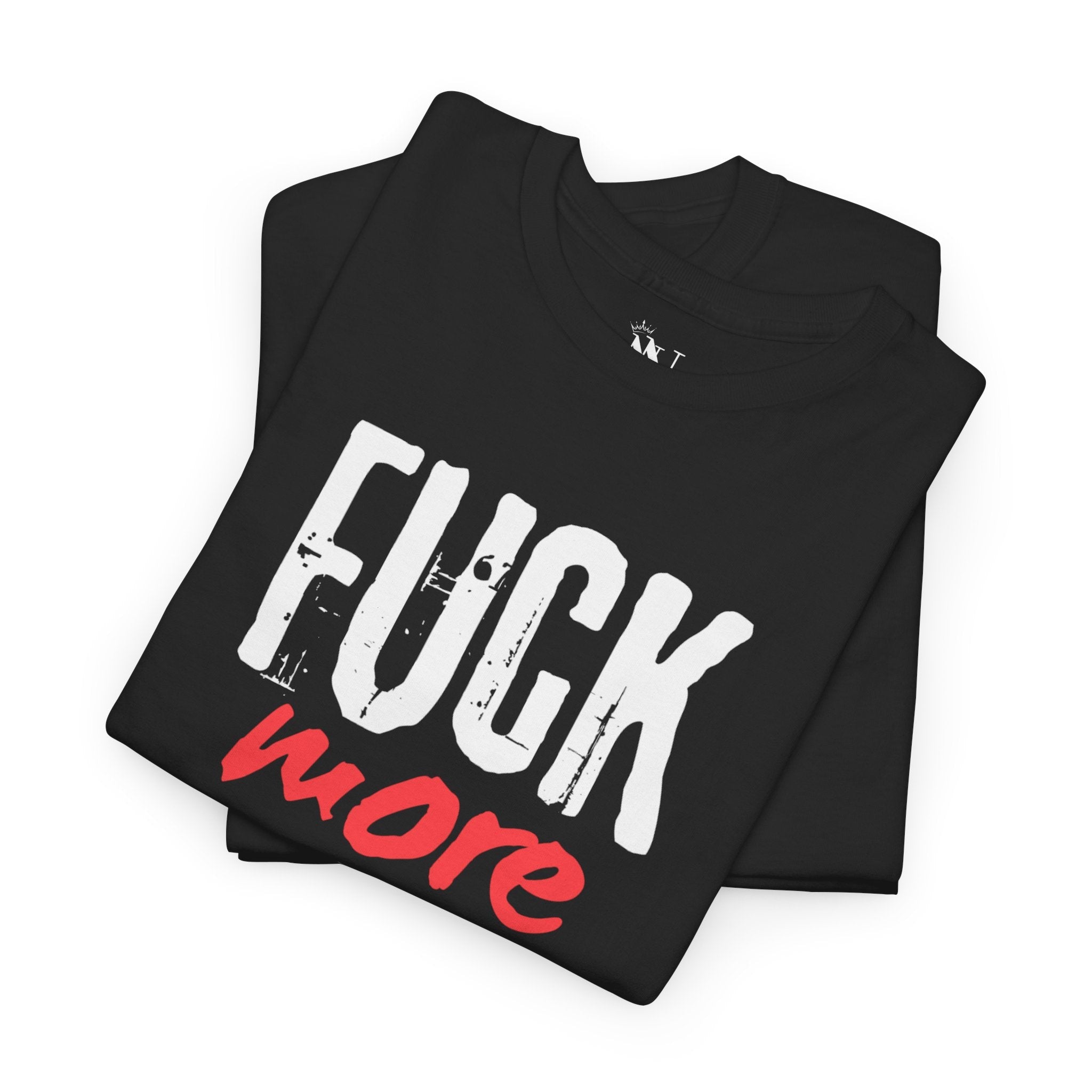 Fuck More Work Less | Mix & Match 100% Cotton Unisex Fun-Flirty Lovers’ Tees