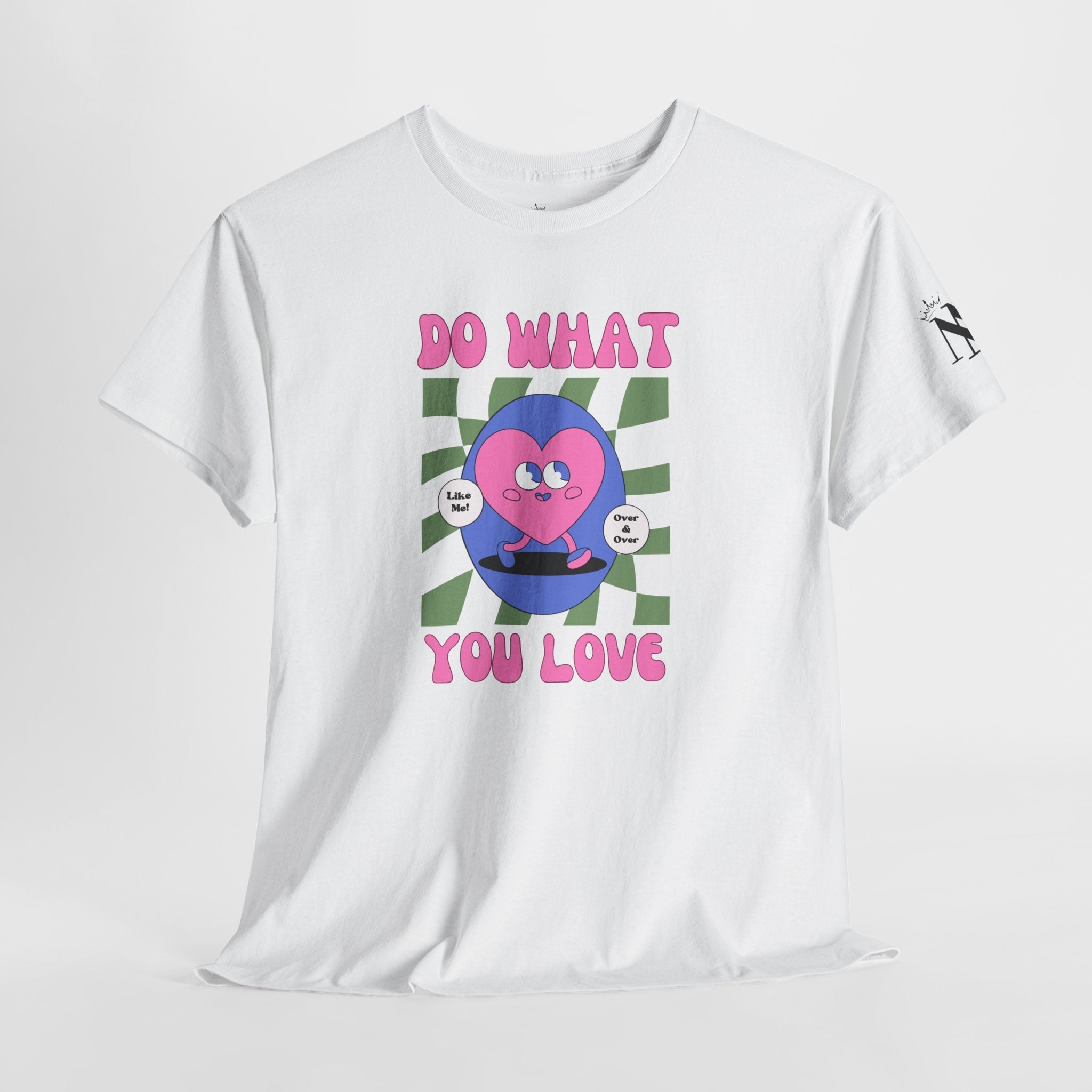Do What You Love! Like Me Cotton T-Shirt