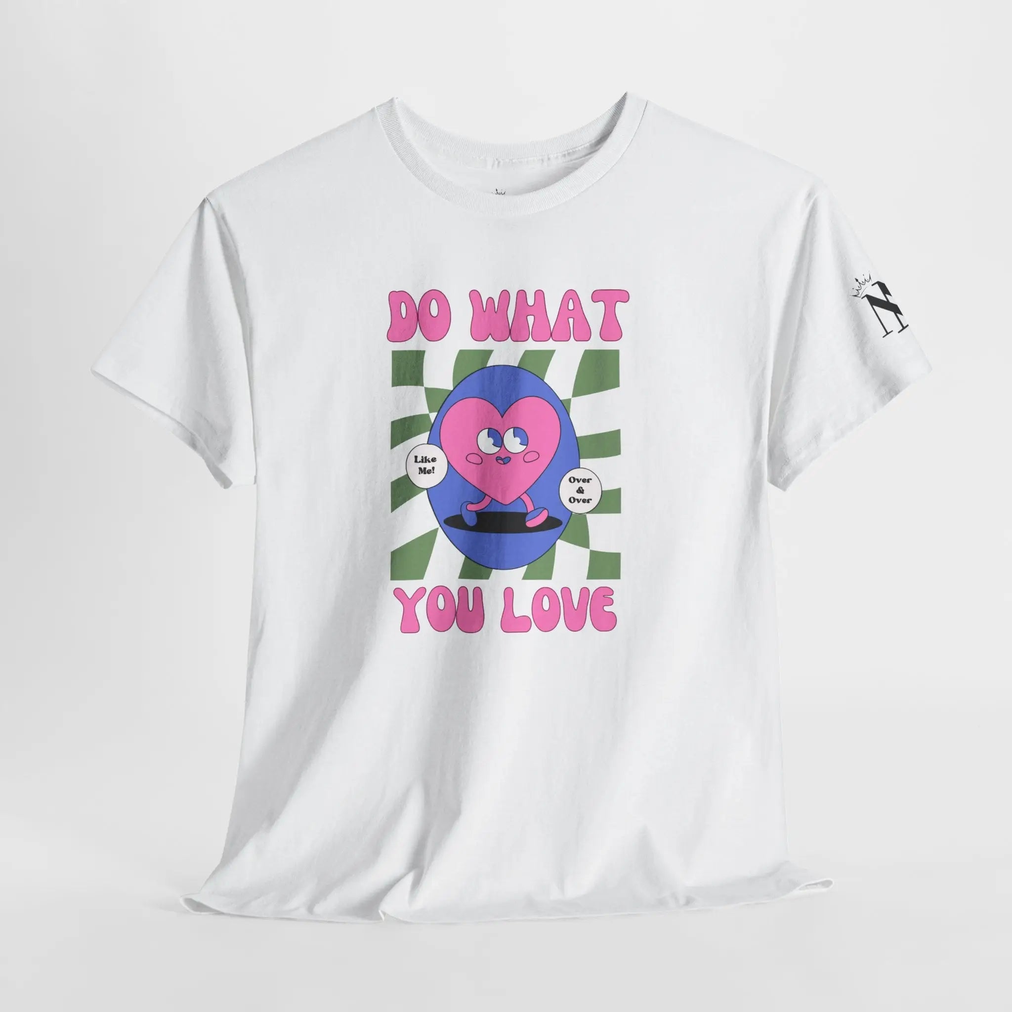 Do What You Love! Like Me Cotton T-Shirt