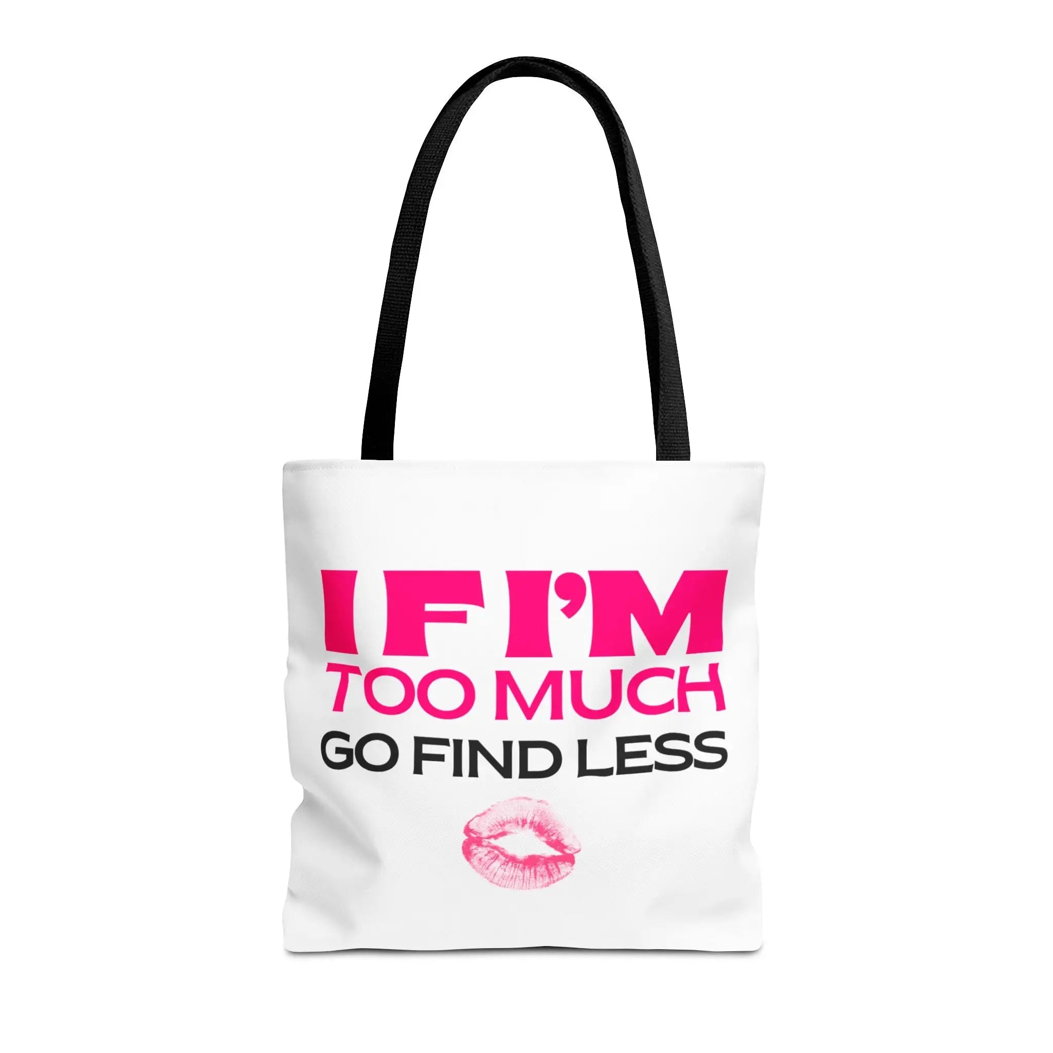 If Iām Too Much Go Find Less Tote Bag
