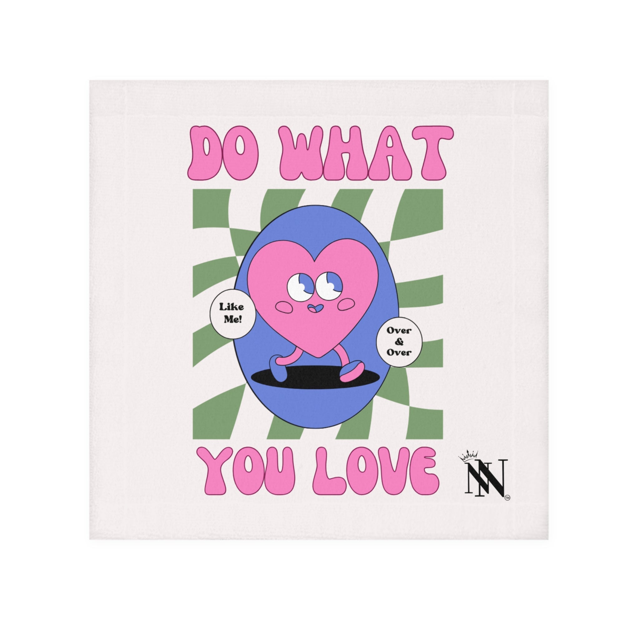 Do What You Love! Like Me Cum Rag