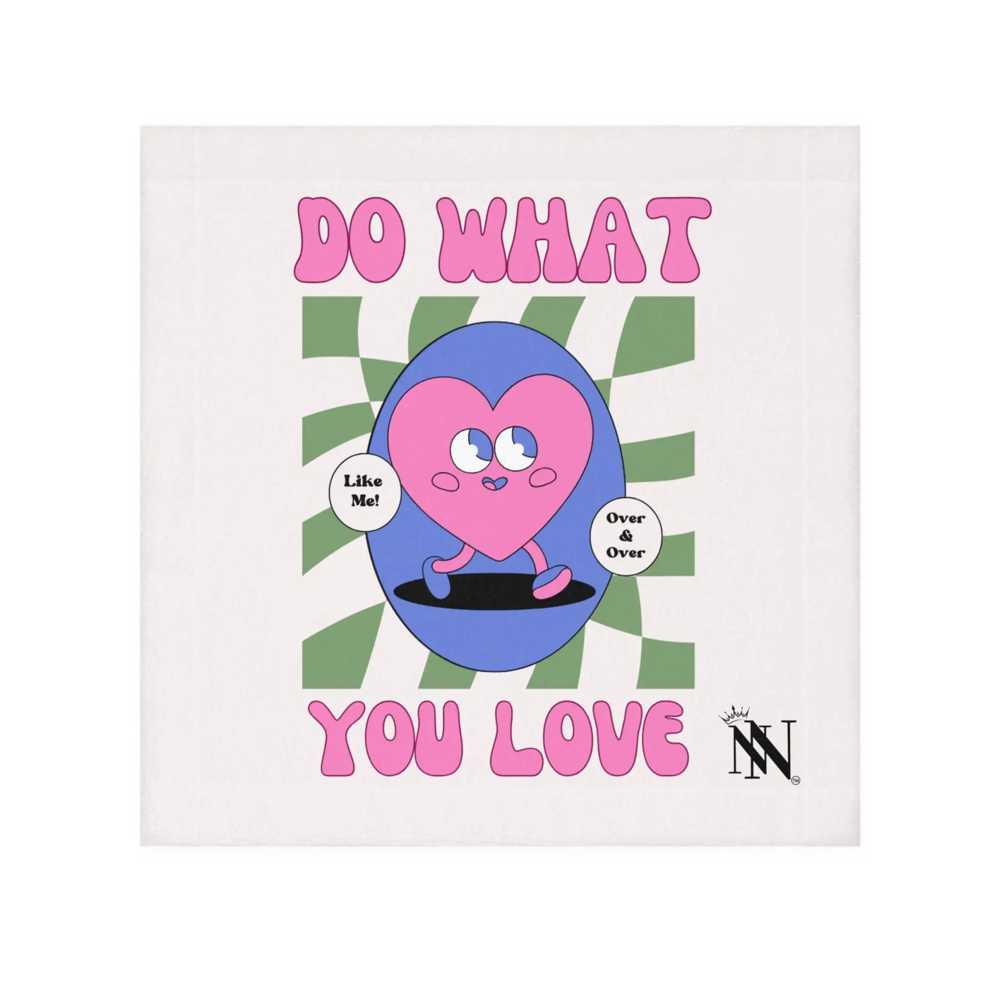 Do What You Love! Like Me Cum Rag
