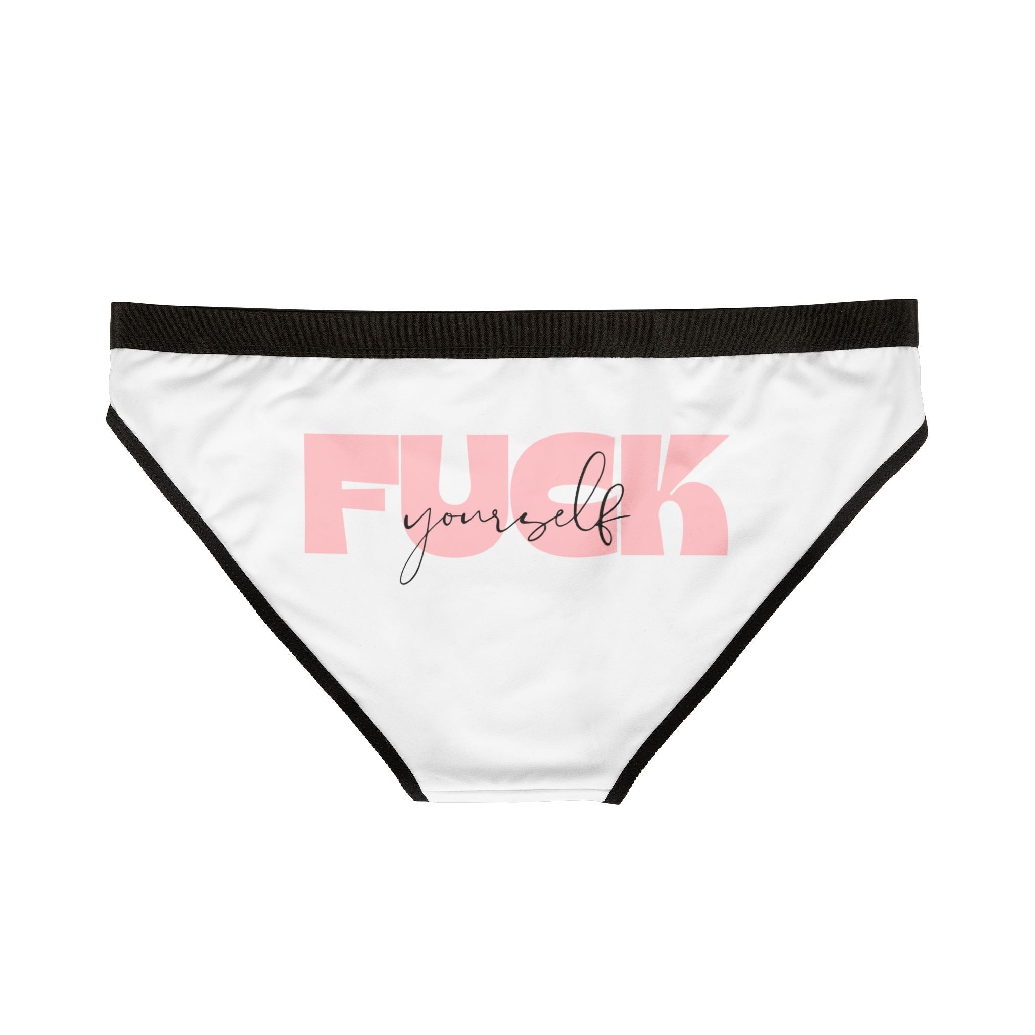 Fuck Yourself | Mix & Match Women’s Fun-Flirty Lovers’ Panties