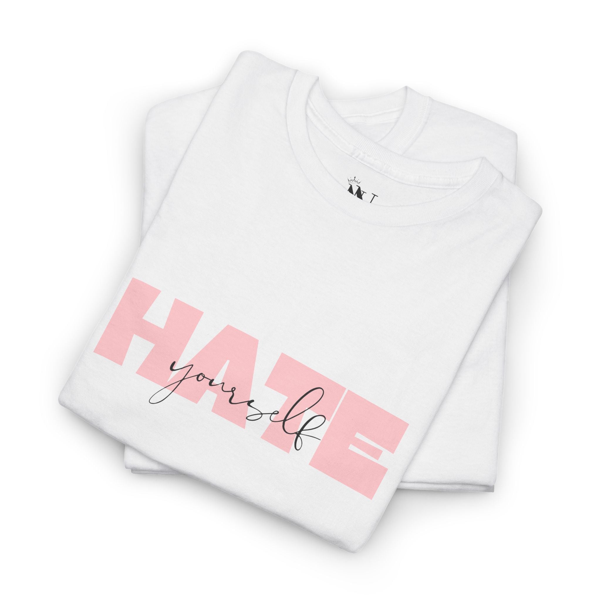 Hate Yourself | Mix & Match Cotton Unisex Fun-Flirty Lovers’ T-Shirts