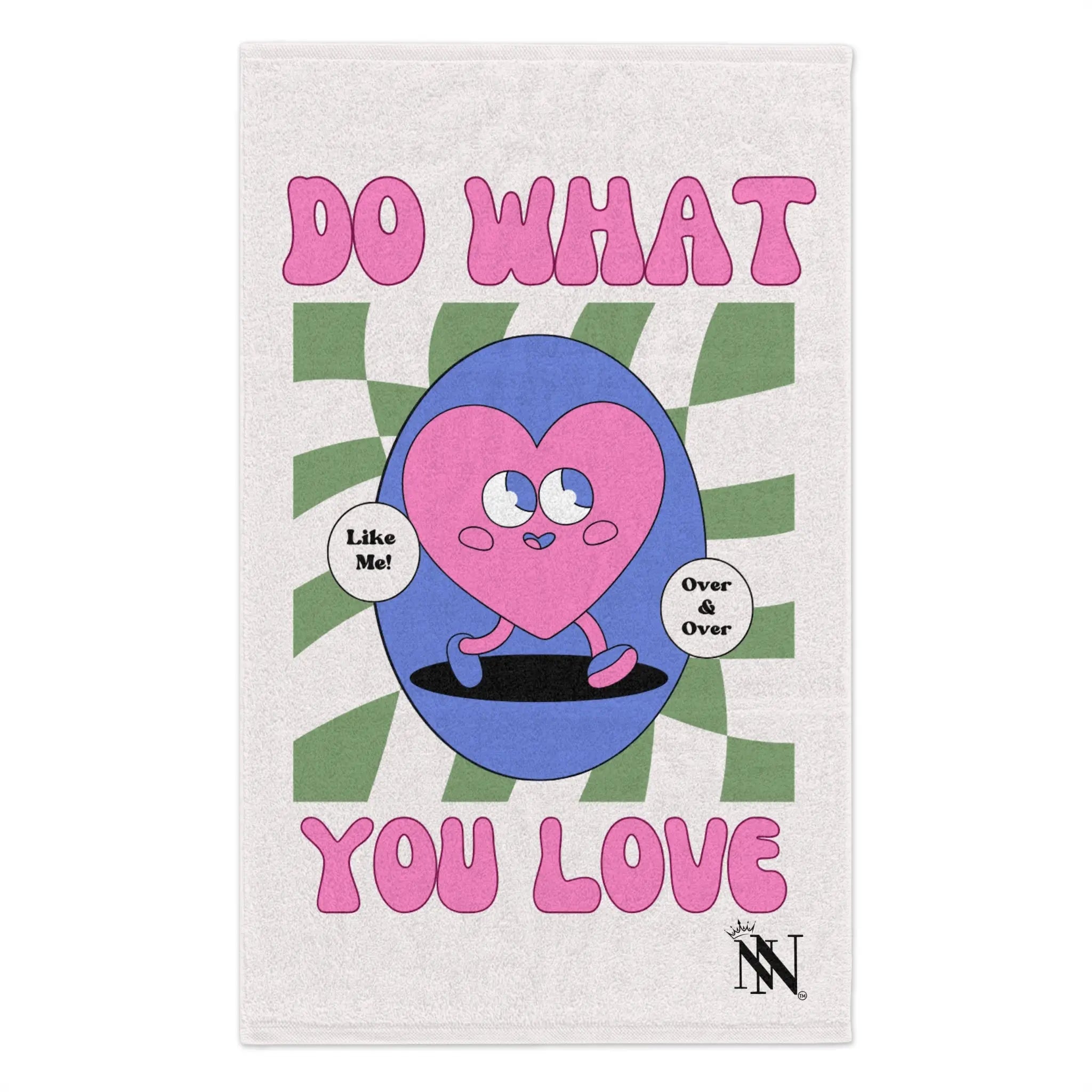 Do What You Love! Like Me Sex Towel