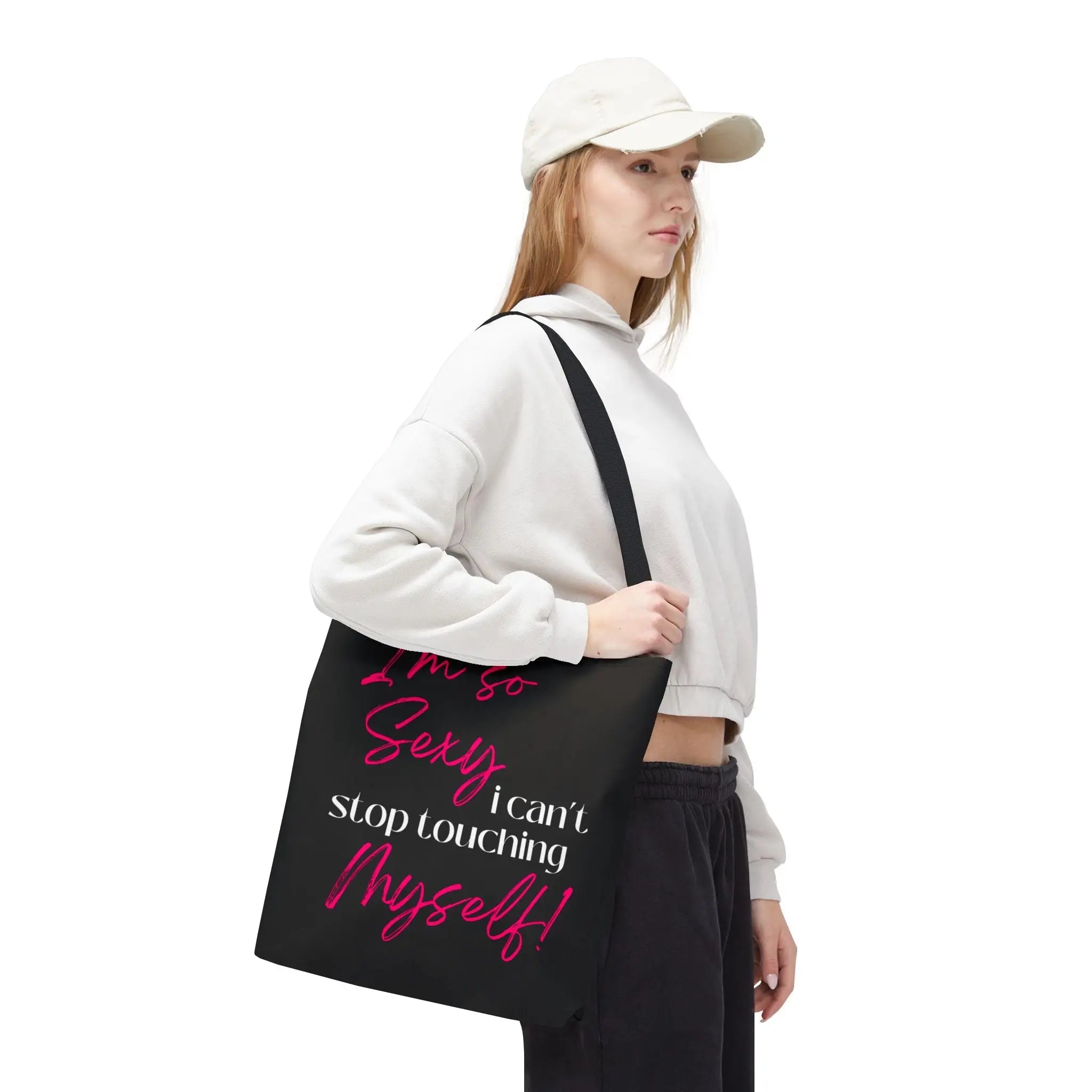 Iām So Sexy I Canāt Even Stop Touching Myself! Tote Bag