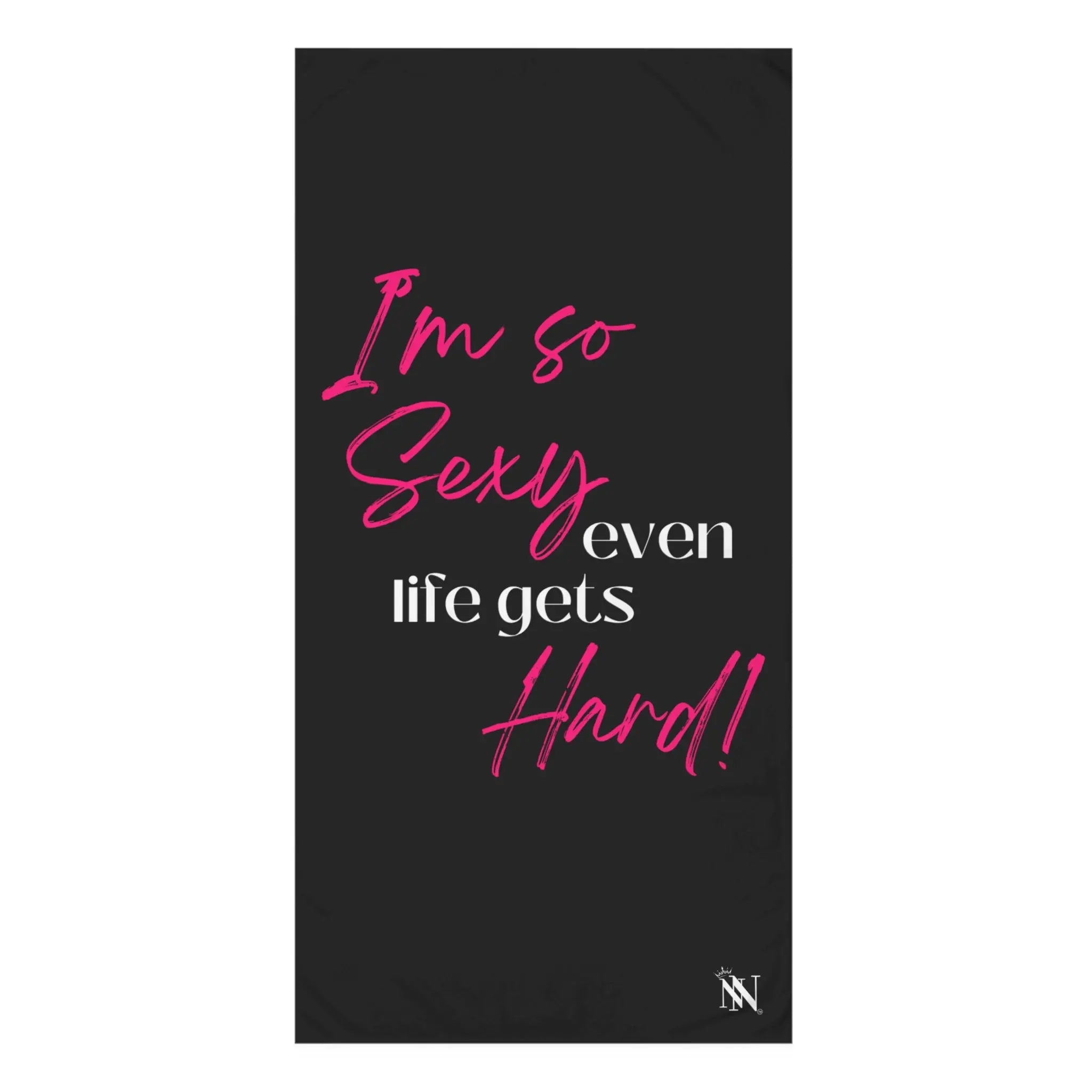 I’m So Sexy Even Life Gets Hard! Beach Towel