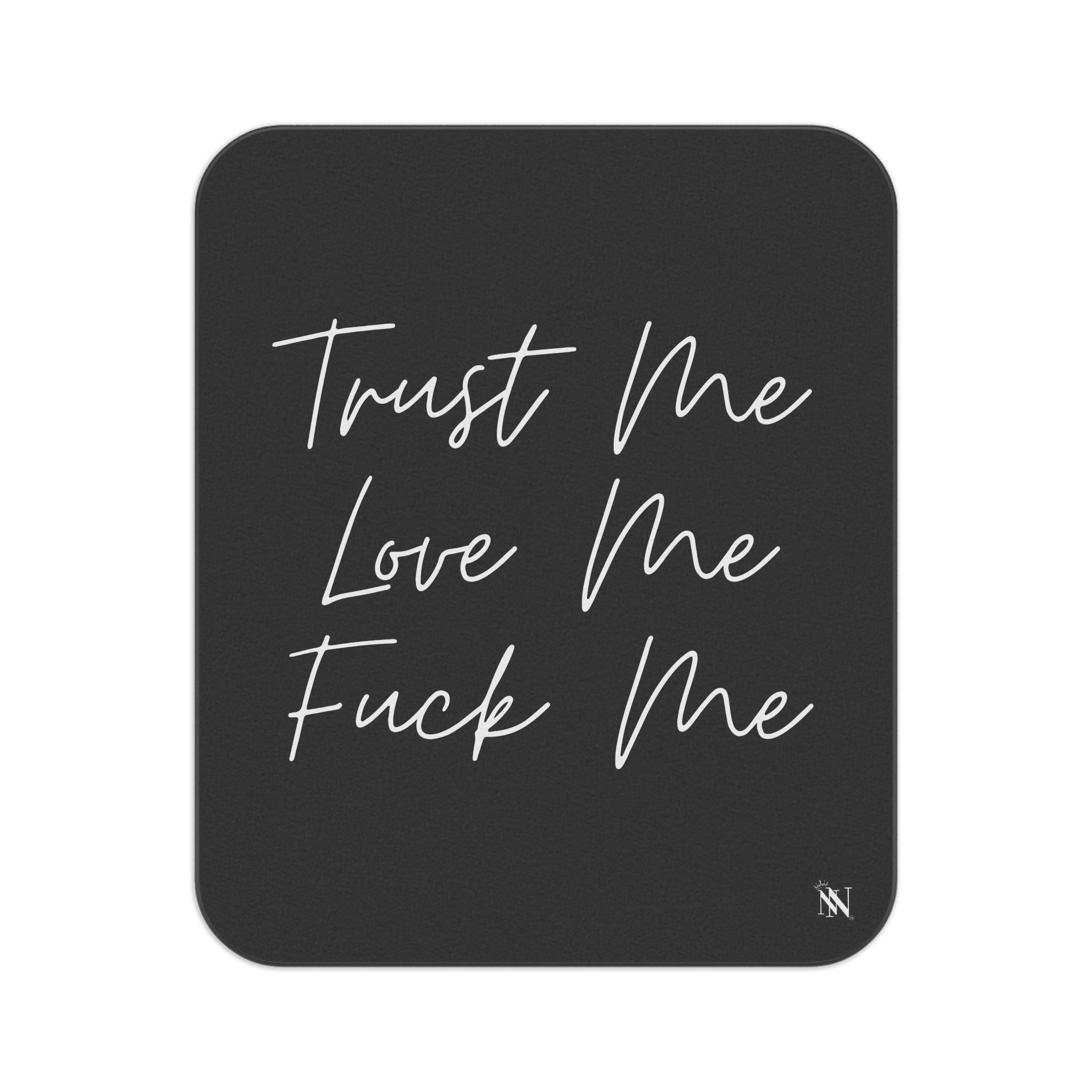Trust Me Love Me Fuck Me | Mix Match Fun-Flirty Lovers’ Water-Resistant Blankets