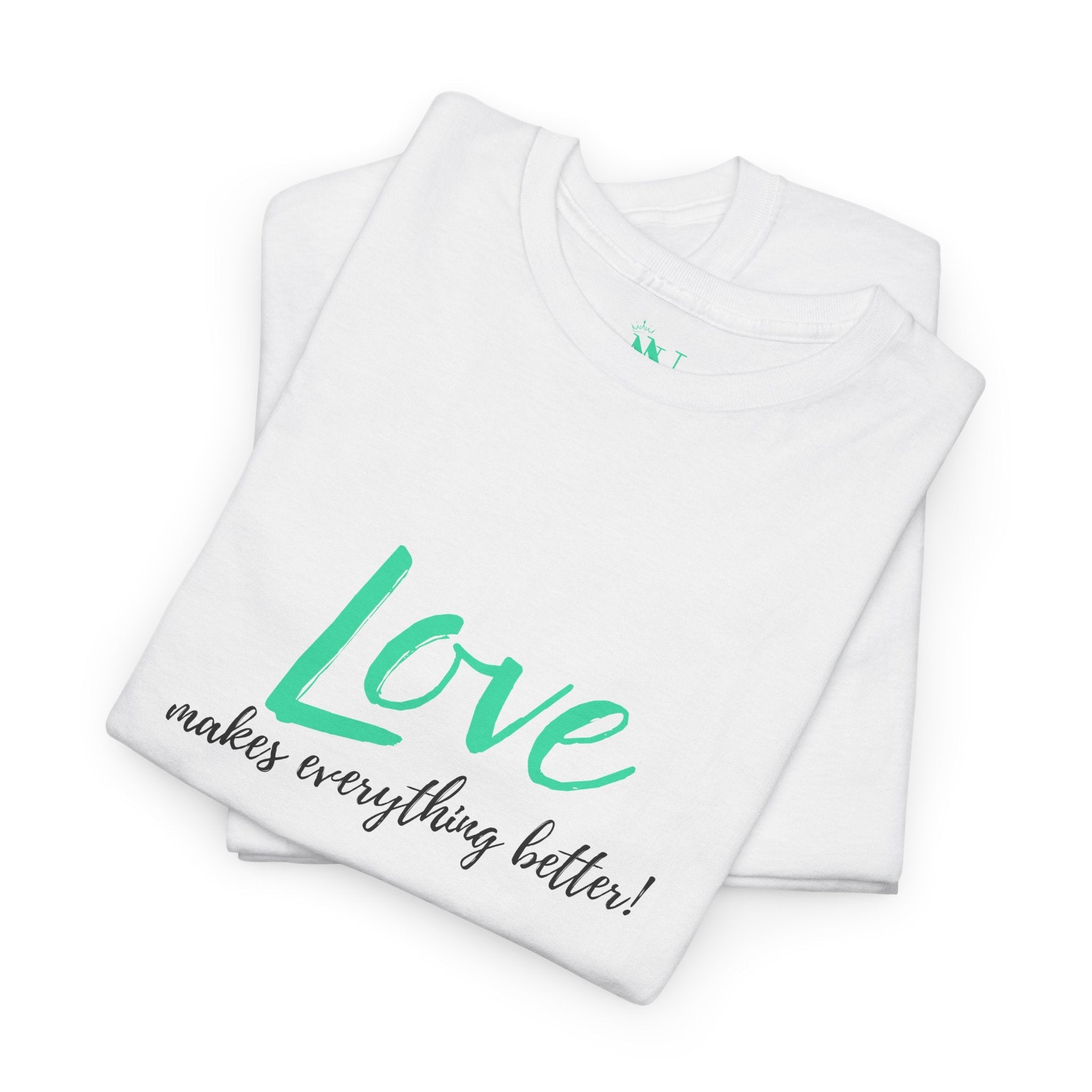 Love Makes Everything Better! | Mix & Match 100% Cotton Unisex Fun-Flirty Lovers’ Tees