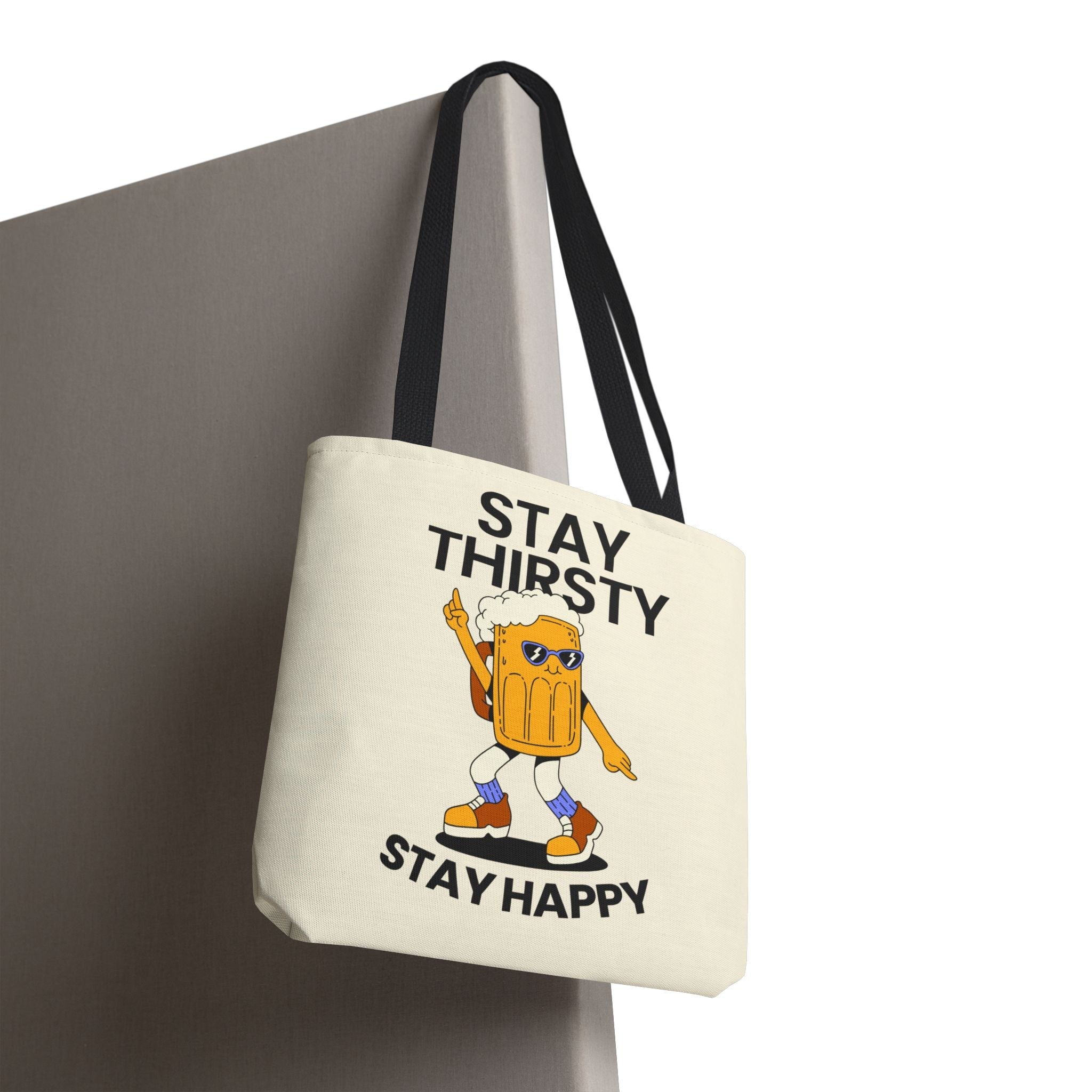 Stay Thirsty Stay Happy Tote Bag