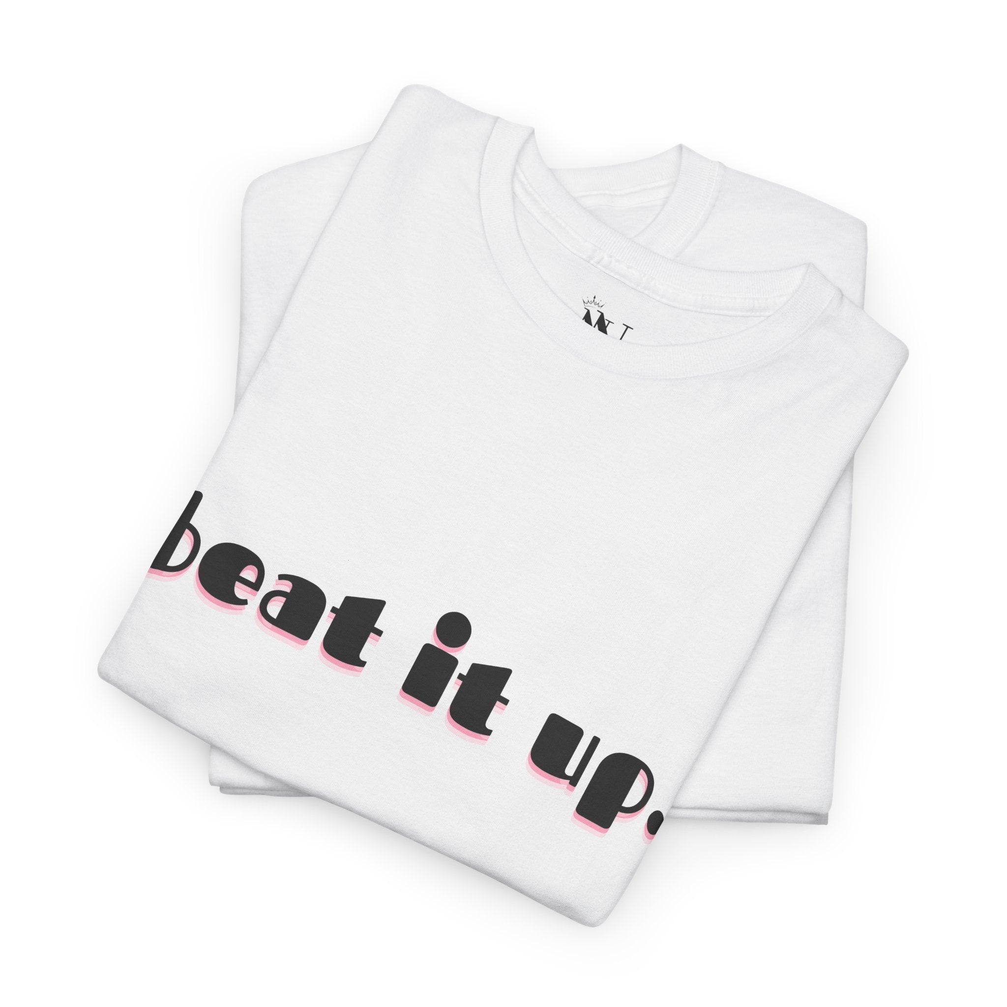 Beat It Up | Mix & Match 100% Cotton Unisex Fun-Flirty Lovers’ Tees
