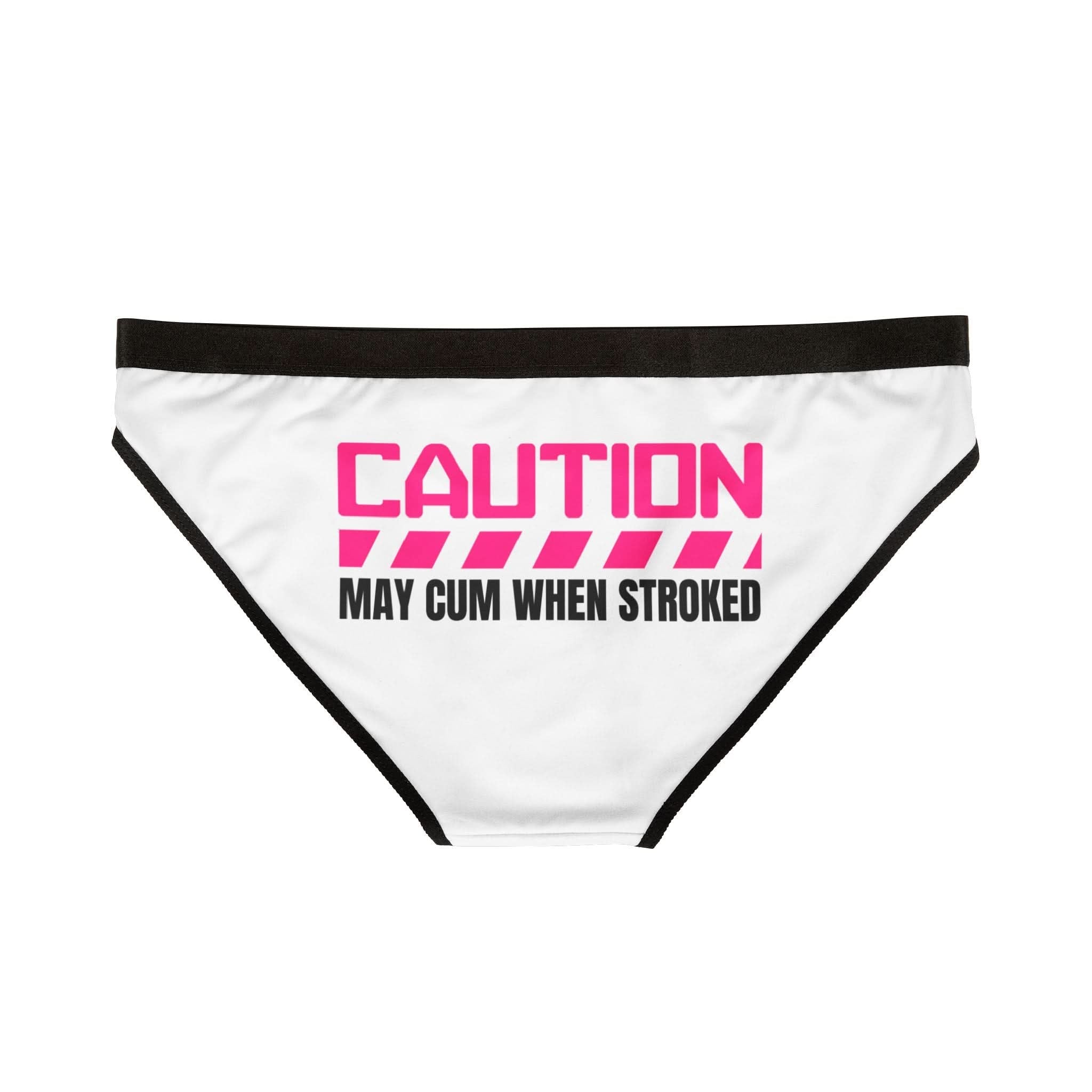 Caution May Cum When Stroked | Mix & Match Women’s Fun-Flirty Lovers’ Panties