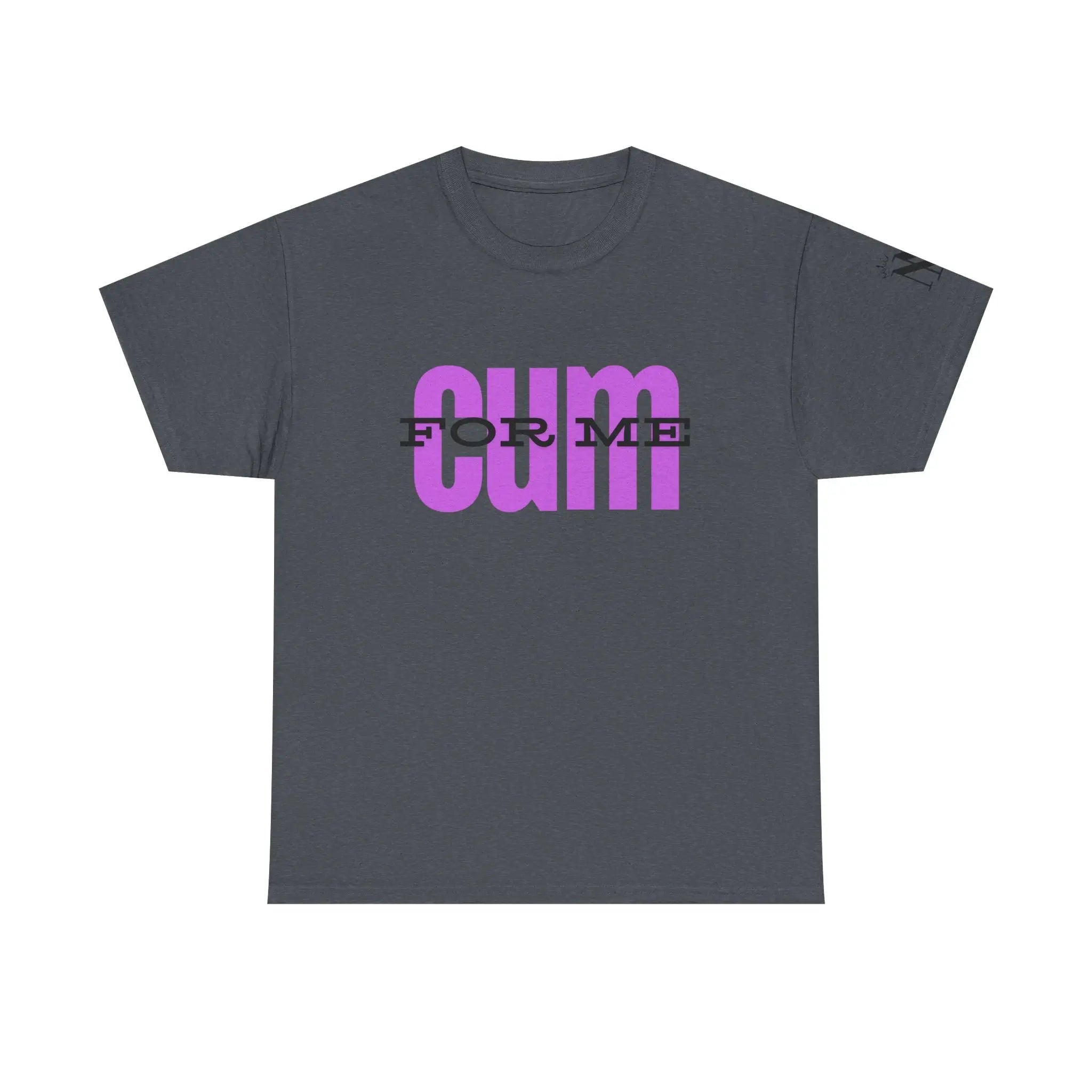 Cum For Me | Mix & Match 100% Cotton Unisex Fun-Flirty Lovers’ Tees