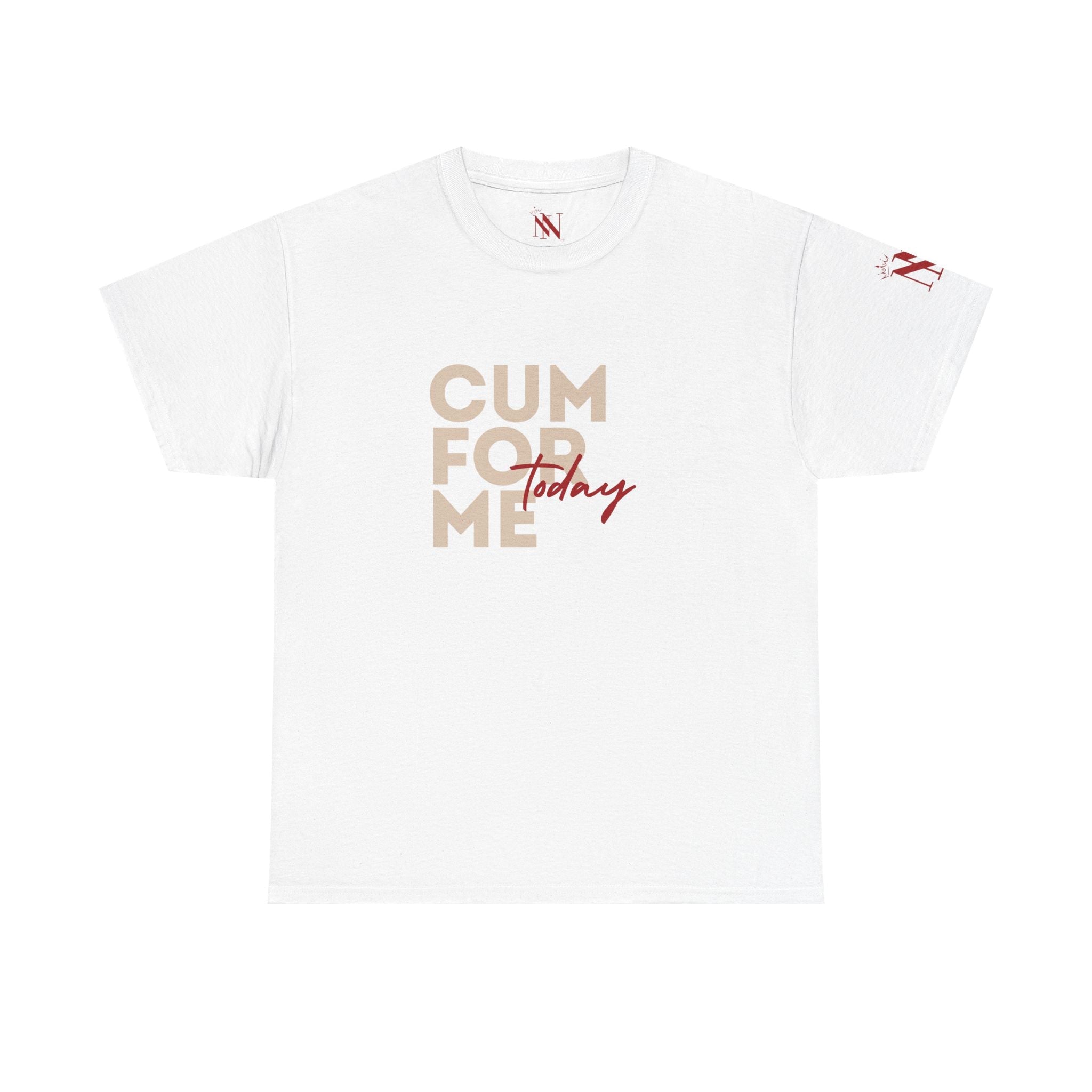 Cum For Me Today | Mix & Match 100% Cotton Unisex Fun-Flirty Lovers’ Tees