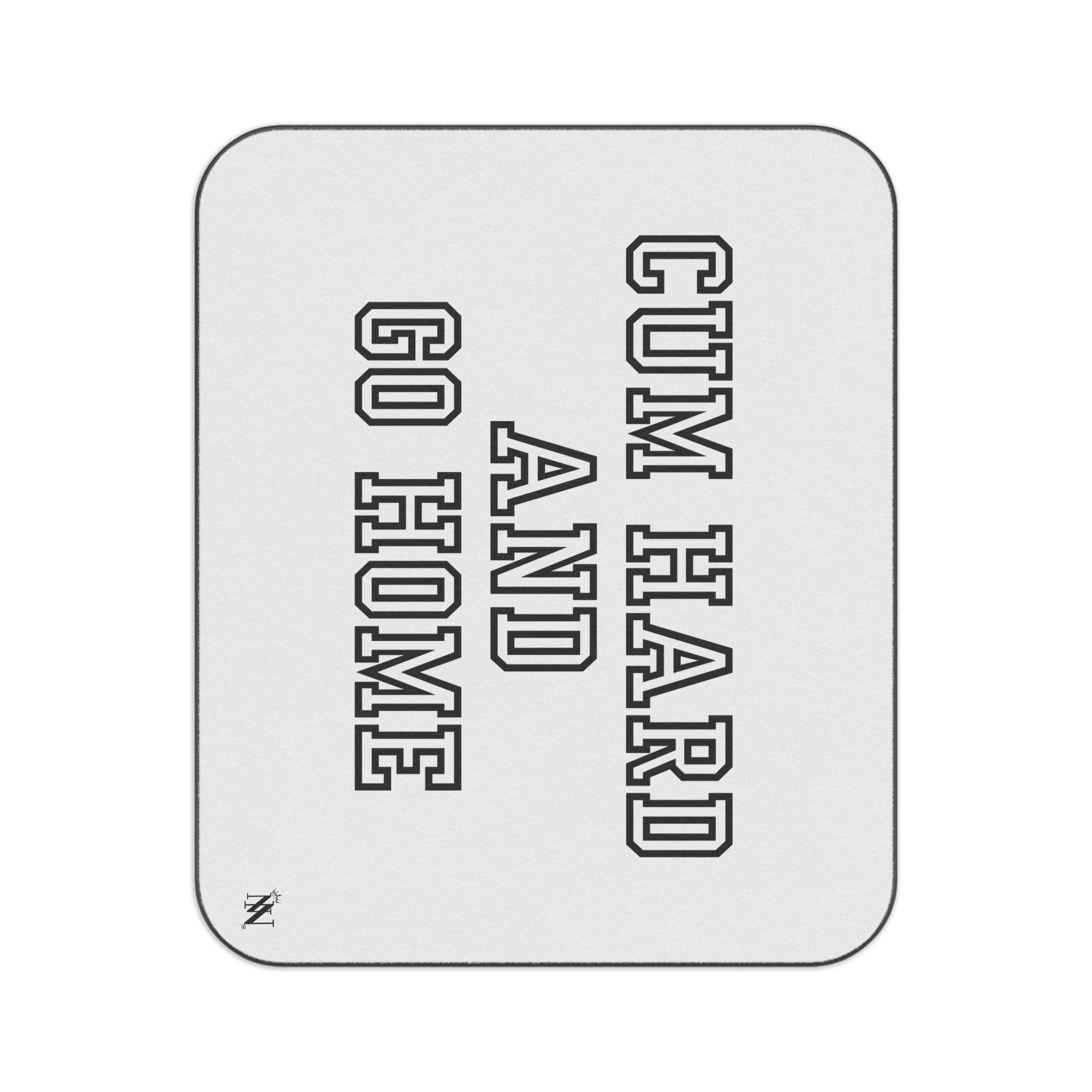 Cum Hard and Go Home | Mix Match Fun-Flirty Lovers’ Water-Resistant Blankets