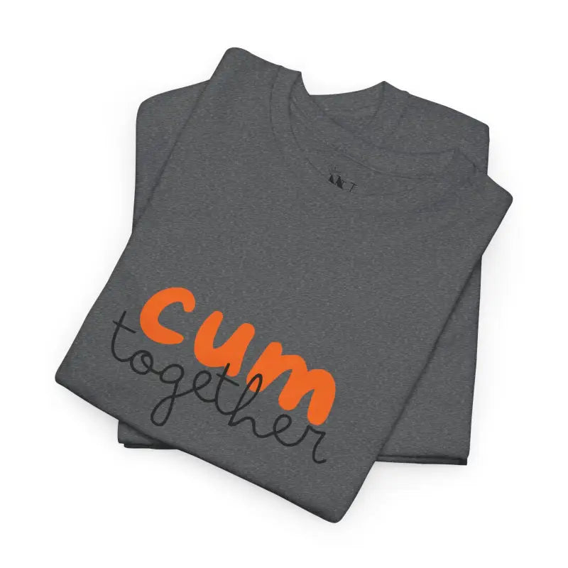 Cum Together | Mix & Match 100% Cotton Unisex Fun-Flirty Lovers’ Tees