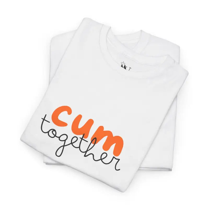 Cum Together | Mix & Match 100% Cotton Unisex Fun-Flirty Lovers’ Tees