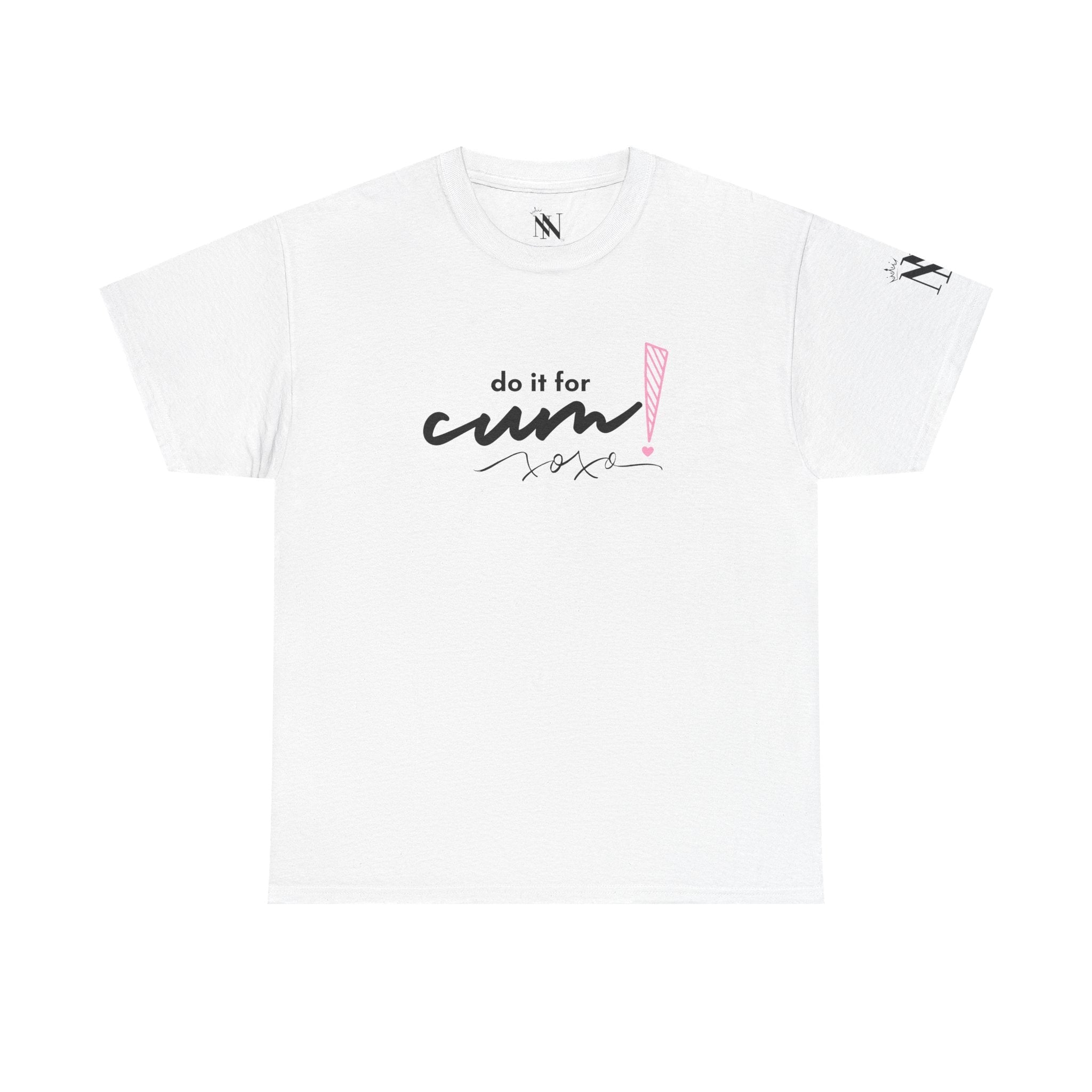 Do It For Cum! | Mix & Match Cotton Unisex Fun-Flirty Lovers’ T-Shirts