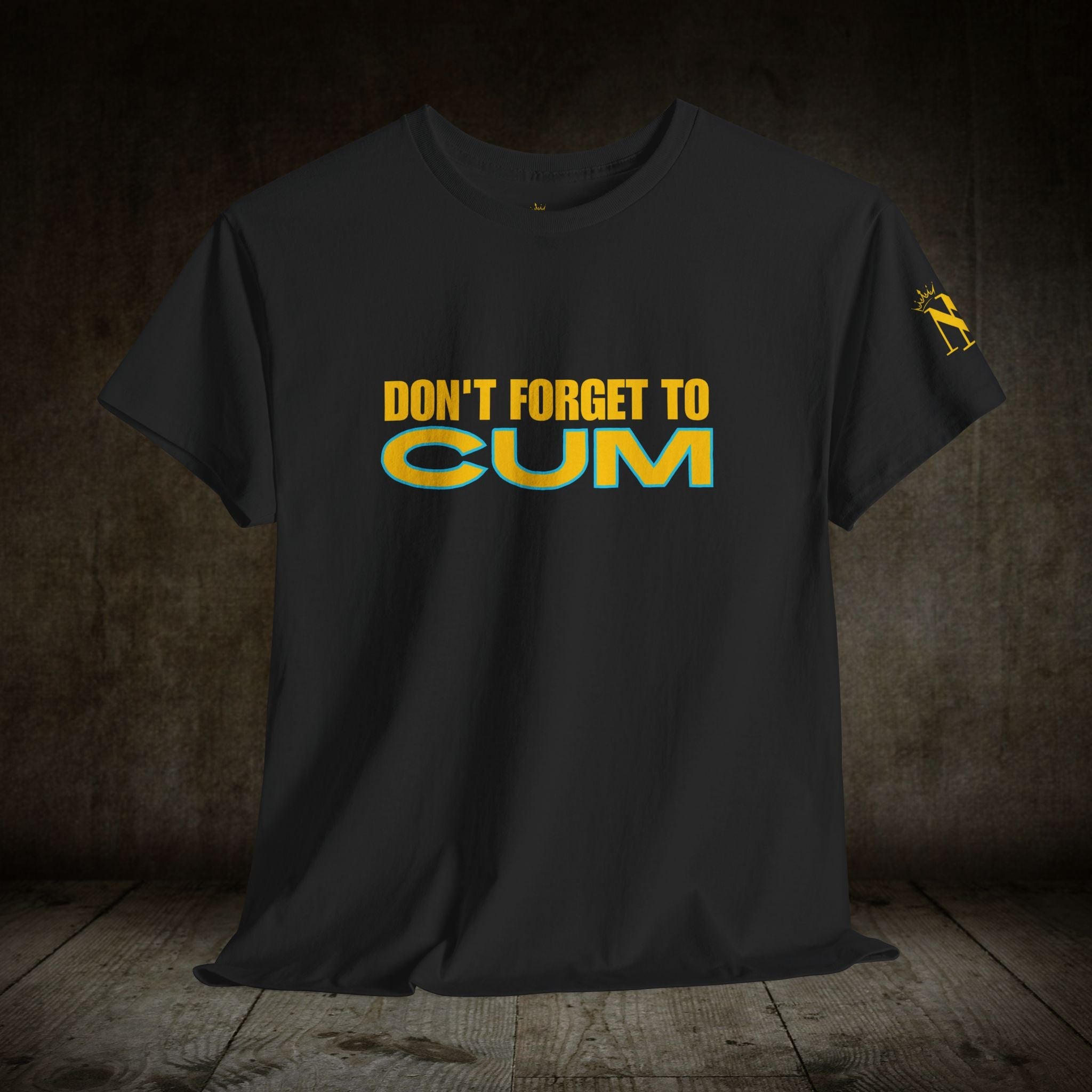 Don’t Forget to Cum | Mix & Match 100% Cotton Unisex Fun-Flirty Lovers’ Tees