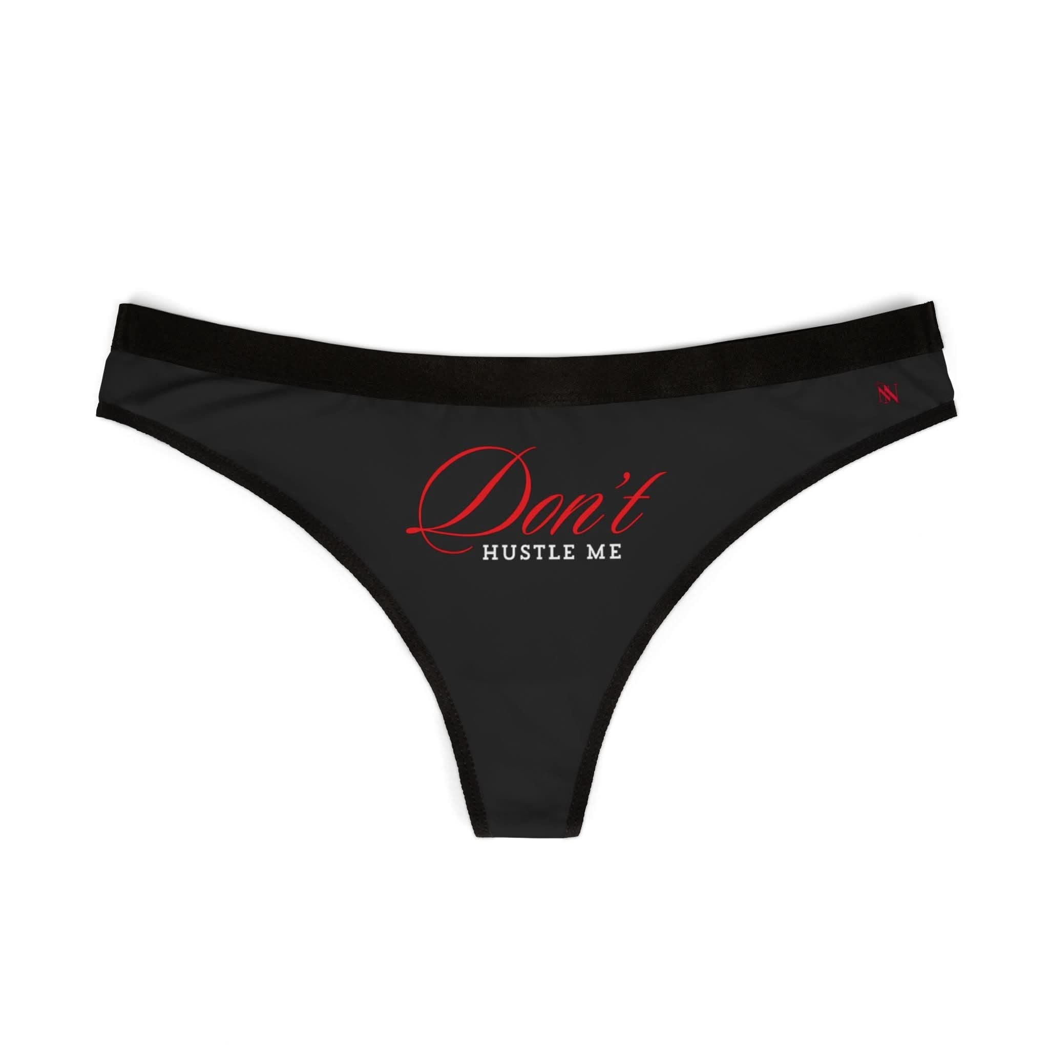 Don’t Hustle Me | Mix & Match Women’s Fun-Flirty Lovers’ Thongs
