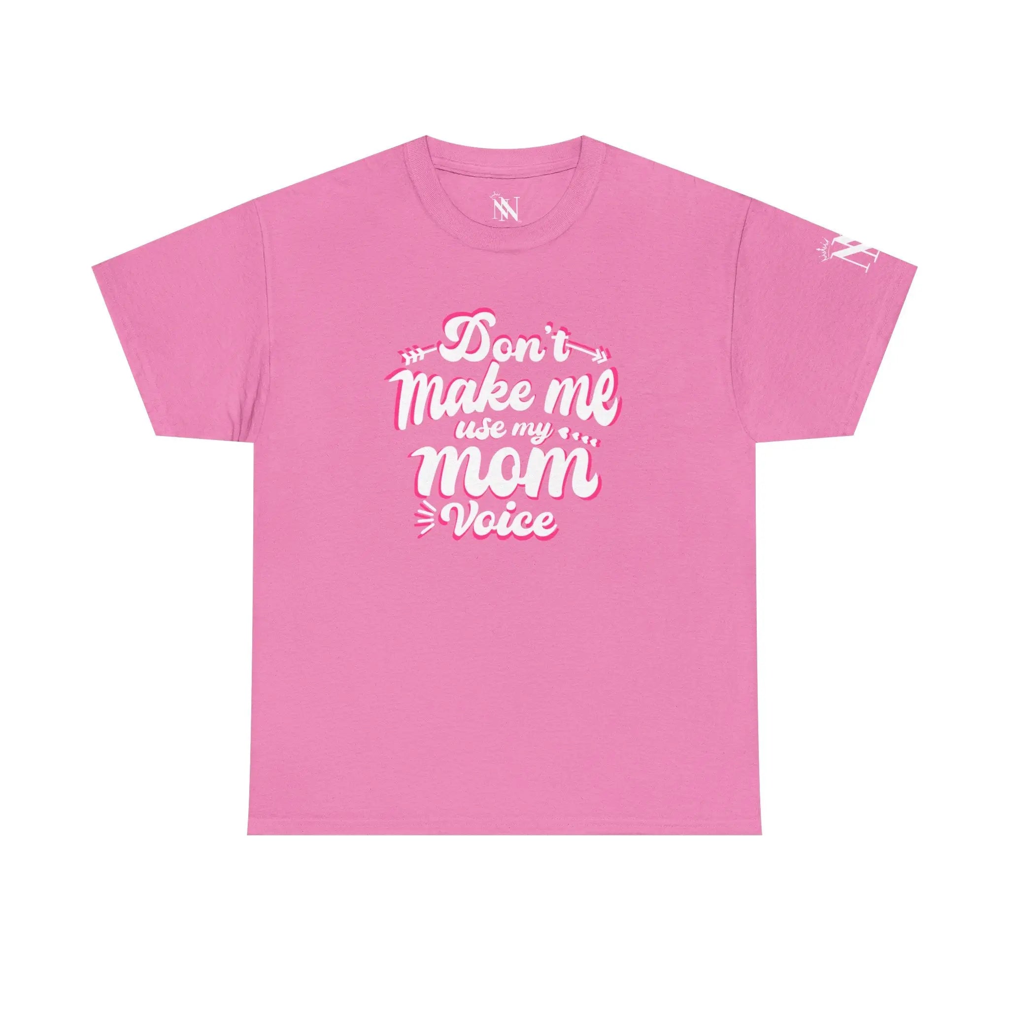 Don’t Make Me Use My Mom Voice | Mix & Match Cotton Unisex Fun-Flirty Lovers’ T-Shirts