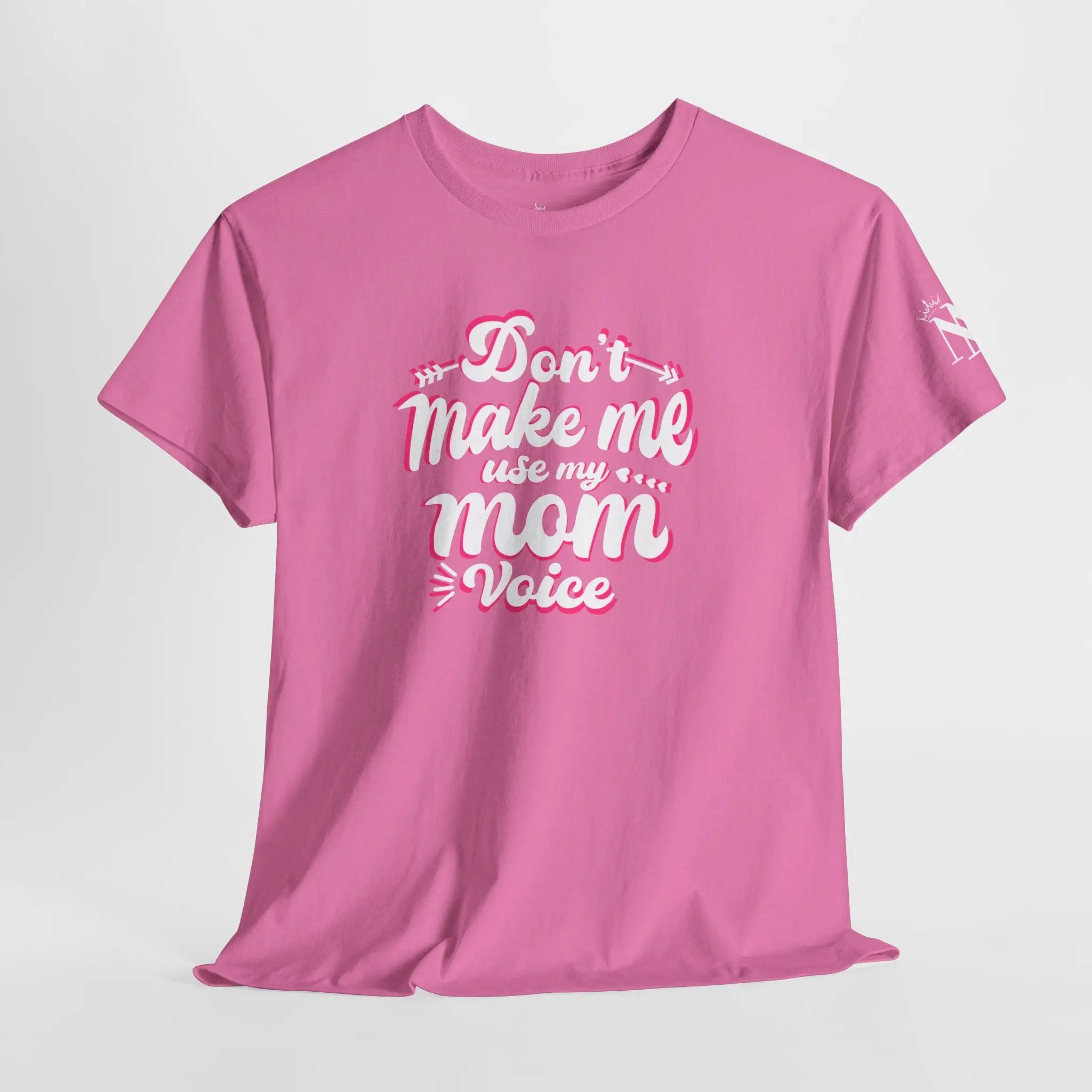 Don’t Make Me Use My Mom Voice | Mix & Match Cotton Unisex Fun-Flirty Lovers’ T-Shirts