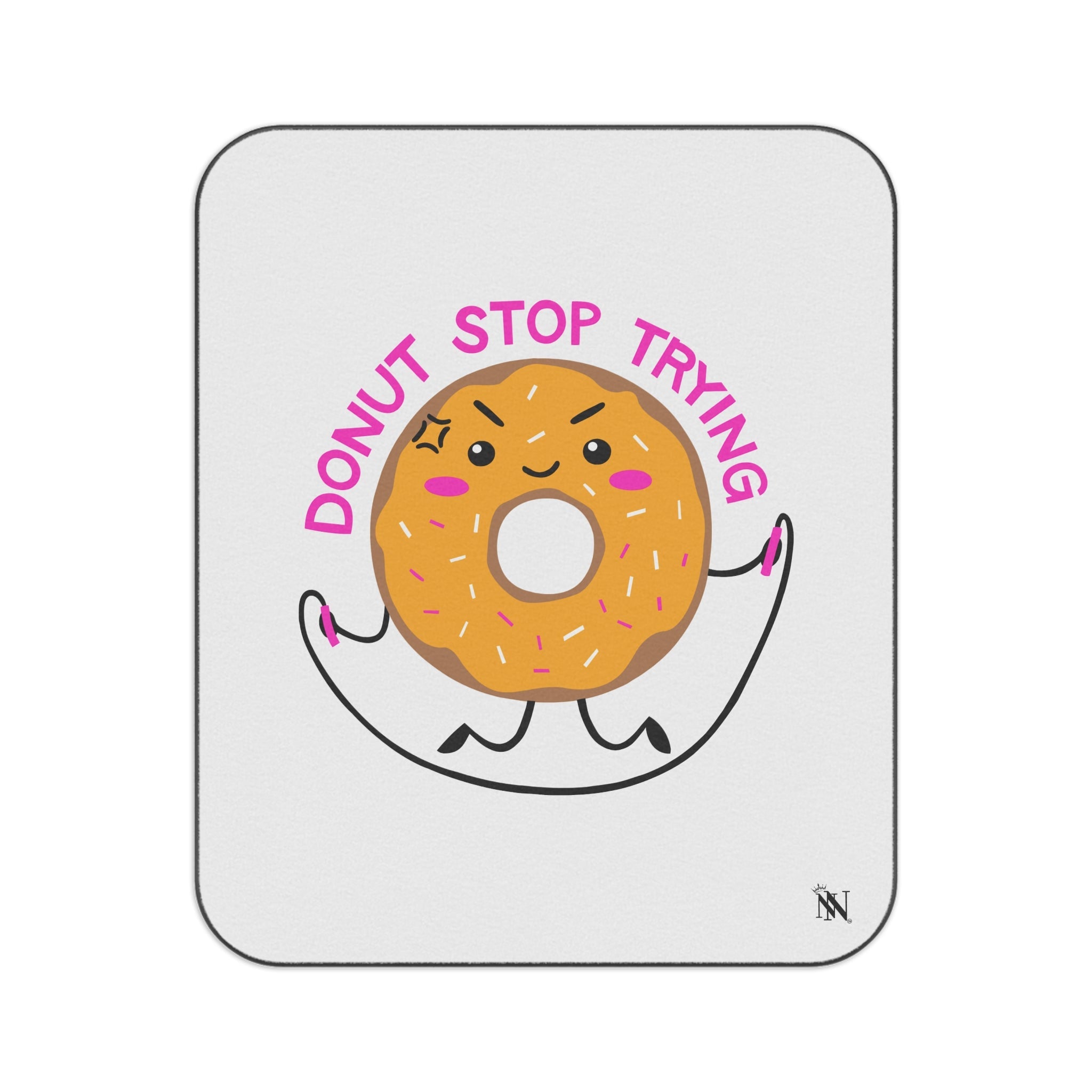 Donut Stop Trying | Mix Match Fun-Flirty Lovers’ Water-Resistant Blankets