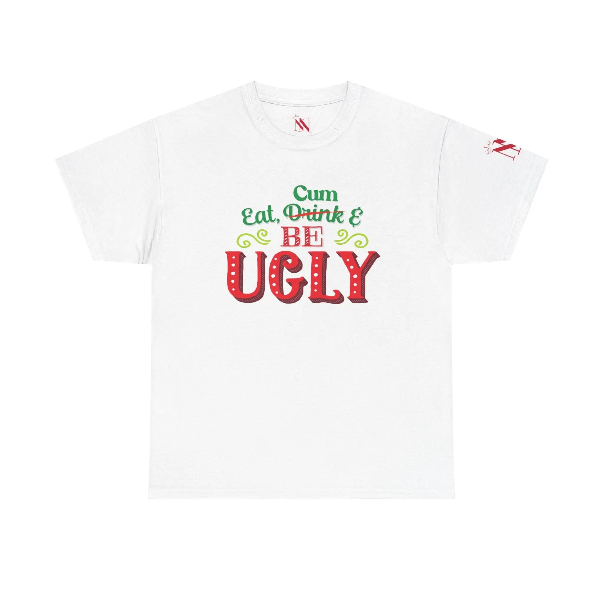 Eat Drink Be Ugly Christmas | Mix & Match 100% Cotton Unisex Fun-Flirty Lovers’ Tees