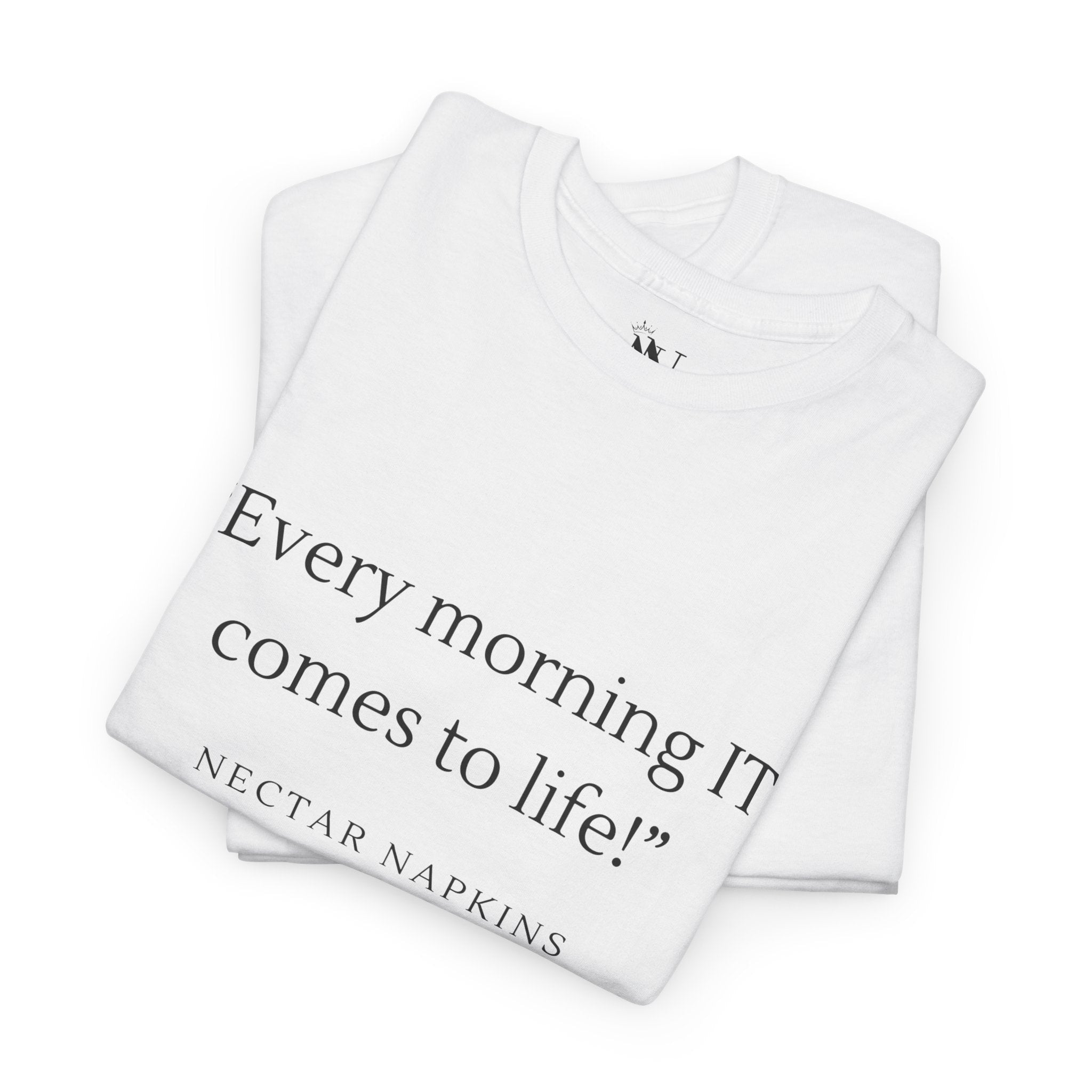 Every Morning It Comes To Life | Mix & Match 100% Cotton Unisex Fun-Flirty Lovers’ Tees