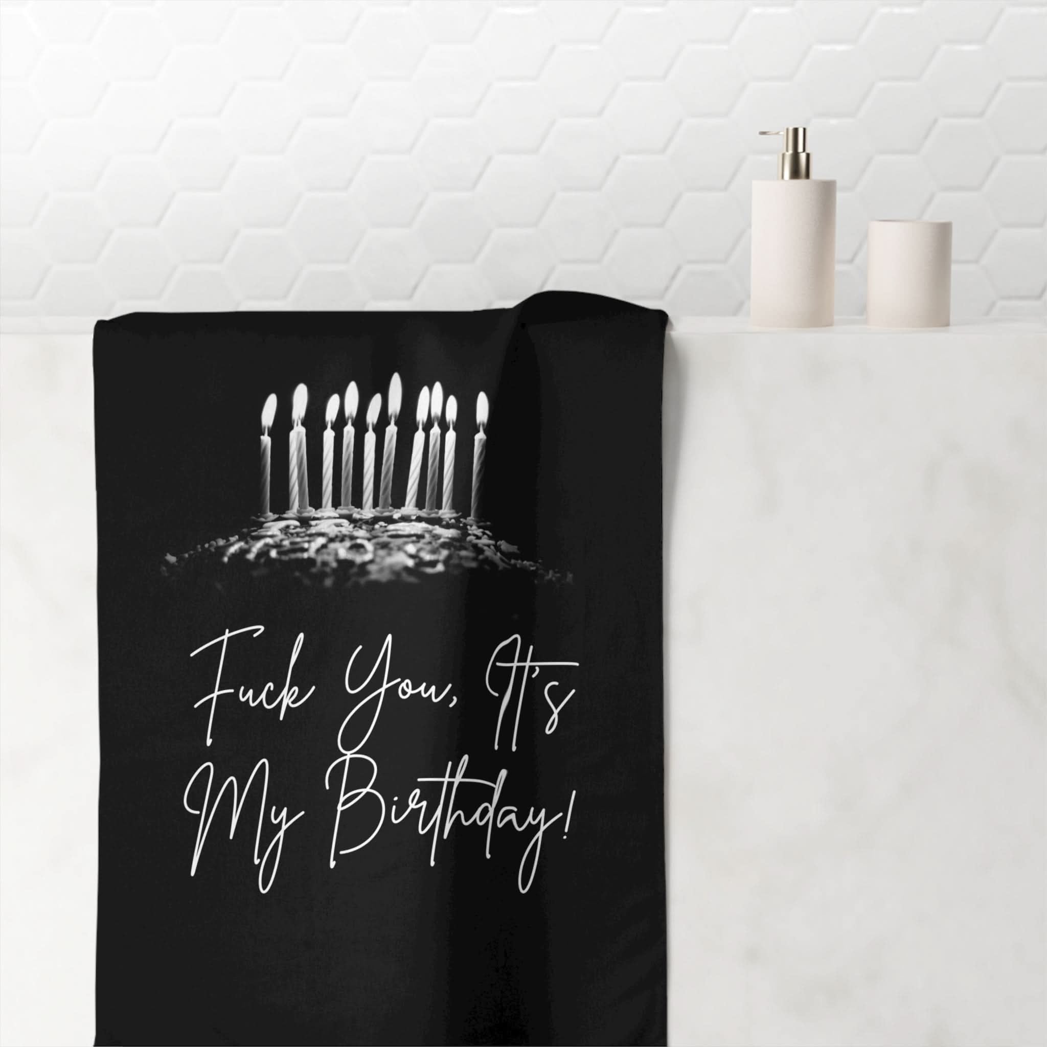 Fuck You It’s My Birthday! | Mix & Match Naughty XL Fun-Flirty Lovers’ Towels