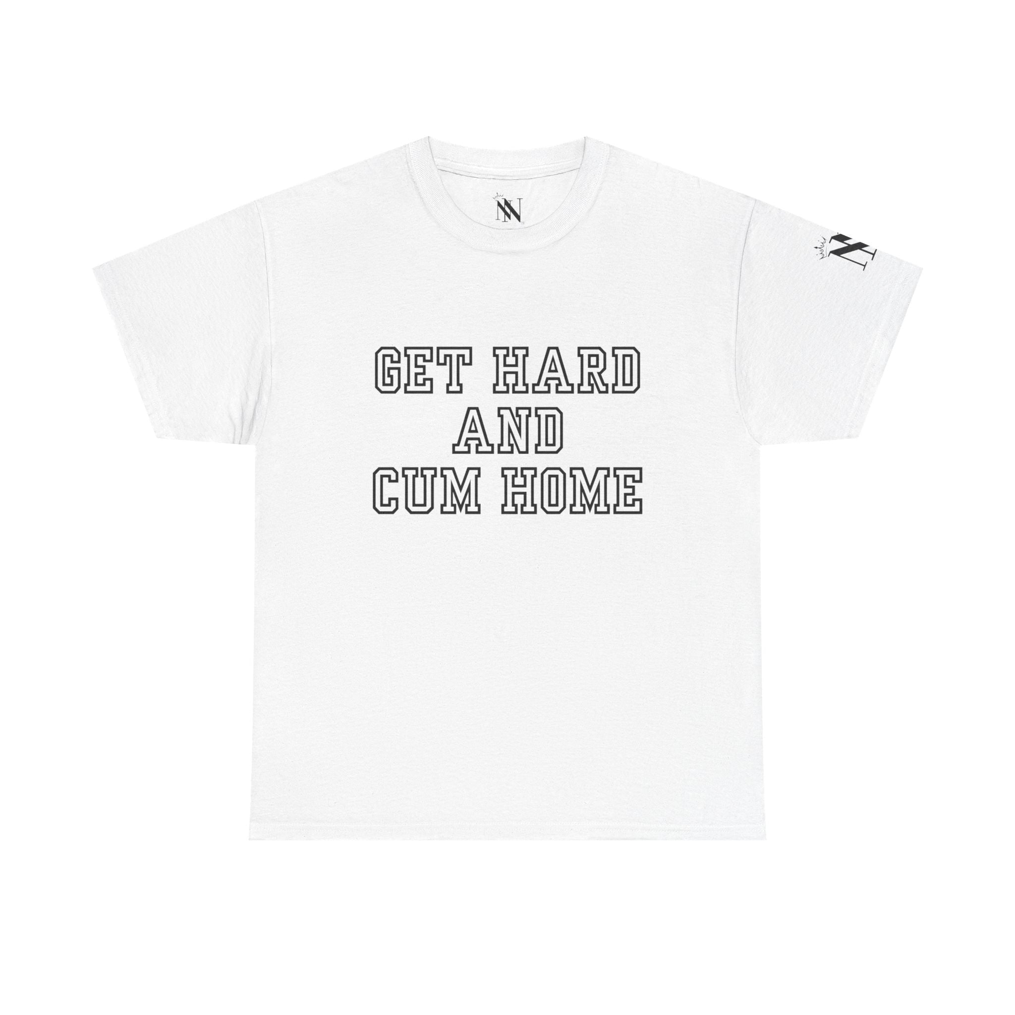 Get Hard and Cum Home | Mix & Match 100% Cotton Unisex Fun-Flirty Lovers’ Tees